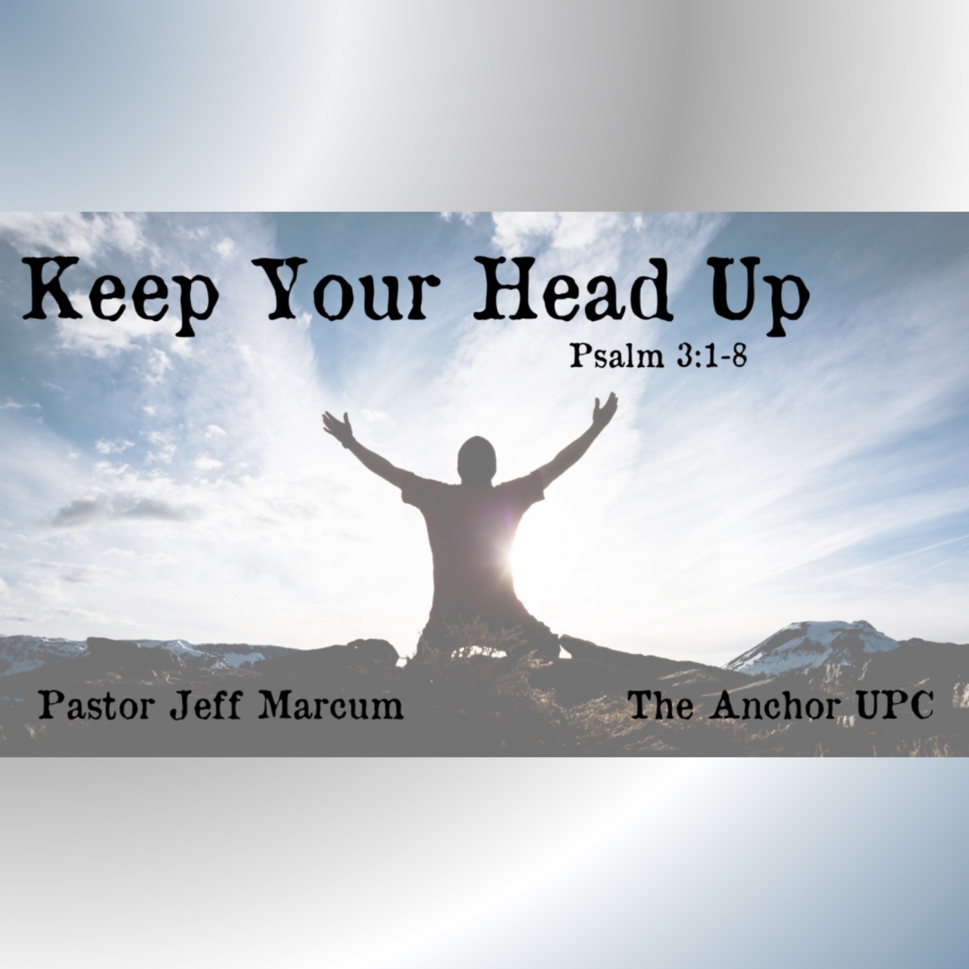Keep Your Head Up - Pastor Jeff Marcum episode artwork