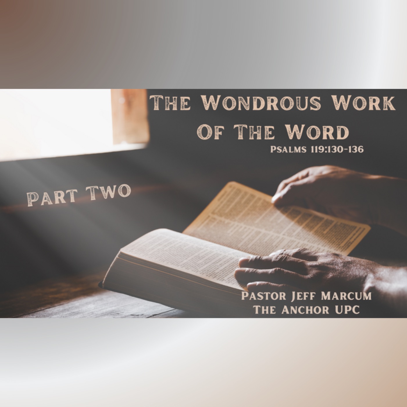 The Wondrous Work of the Word Part Two - Pastor Jeff Marcum episode artwork
