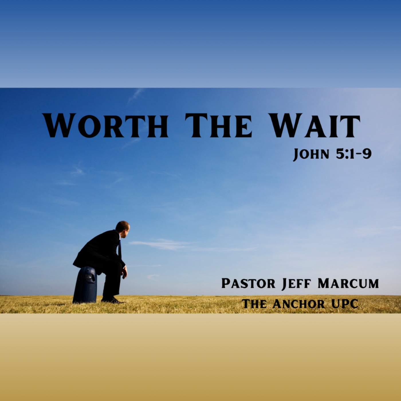 "Worth The Wait"- Pastor Jeff Marcum episode artwork