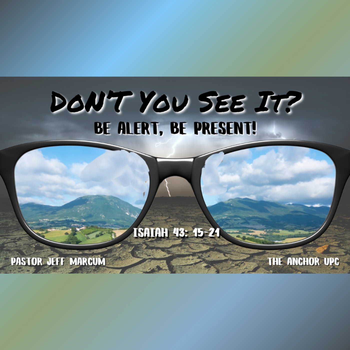 "Don't You See It? Be Alert, Be Present!" - Pastor Jeff Marcum episode artwork