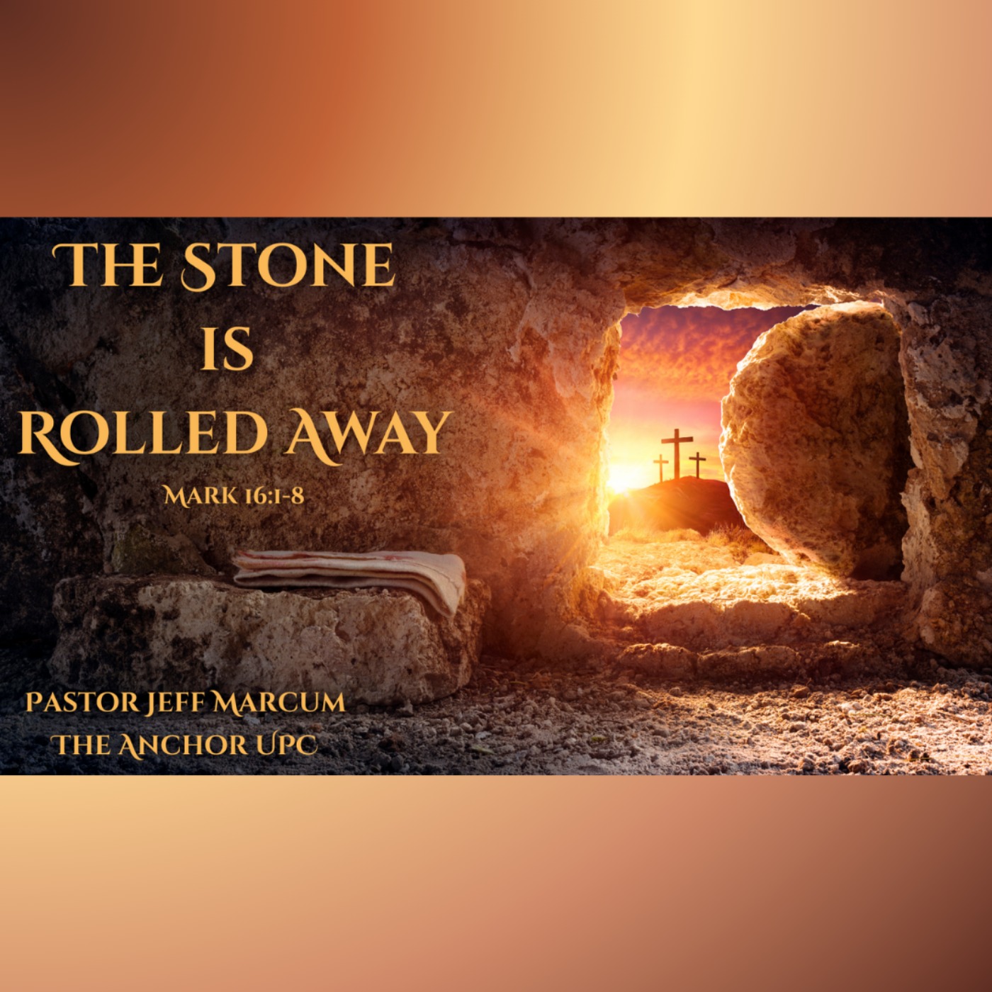 "The Stone is Rolled Away" - Pastor Jeff Marcum episode artwork