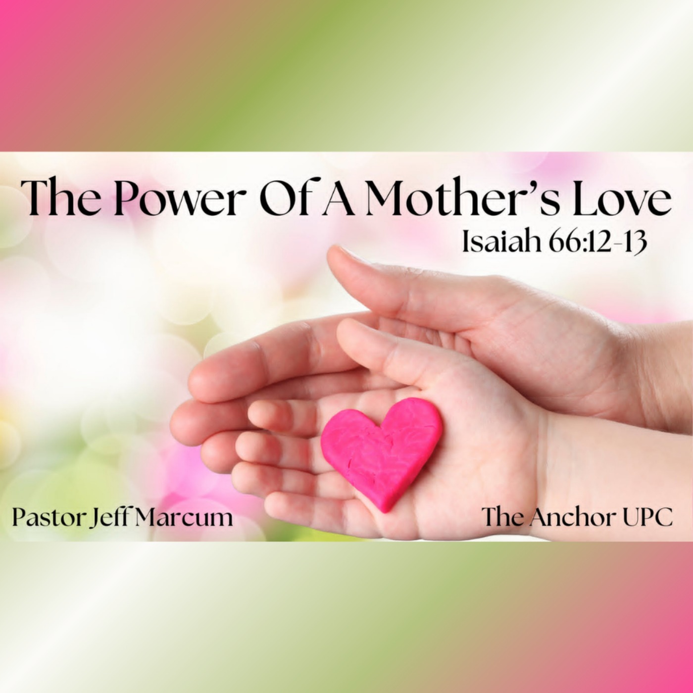 "The Power Of A Mother's Love" - Pastor Jeff Marcum episode artwork