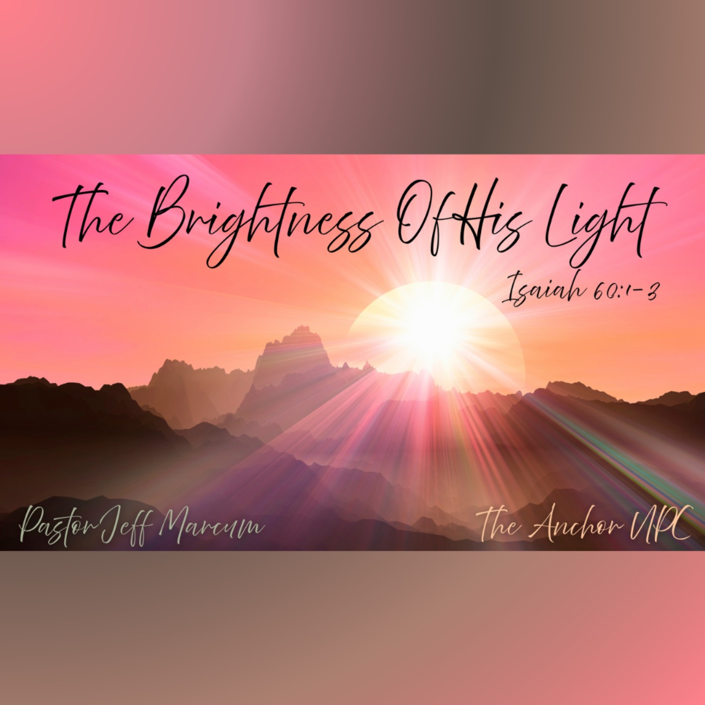 "The Brightness Of His Light" - Pastor Jeff Marcum episode artwork