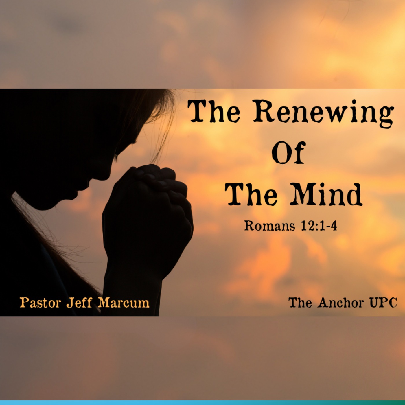 "The Renewing Of The Mind" - Pastor Jeff Marcum episode artwork