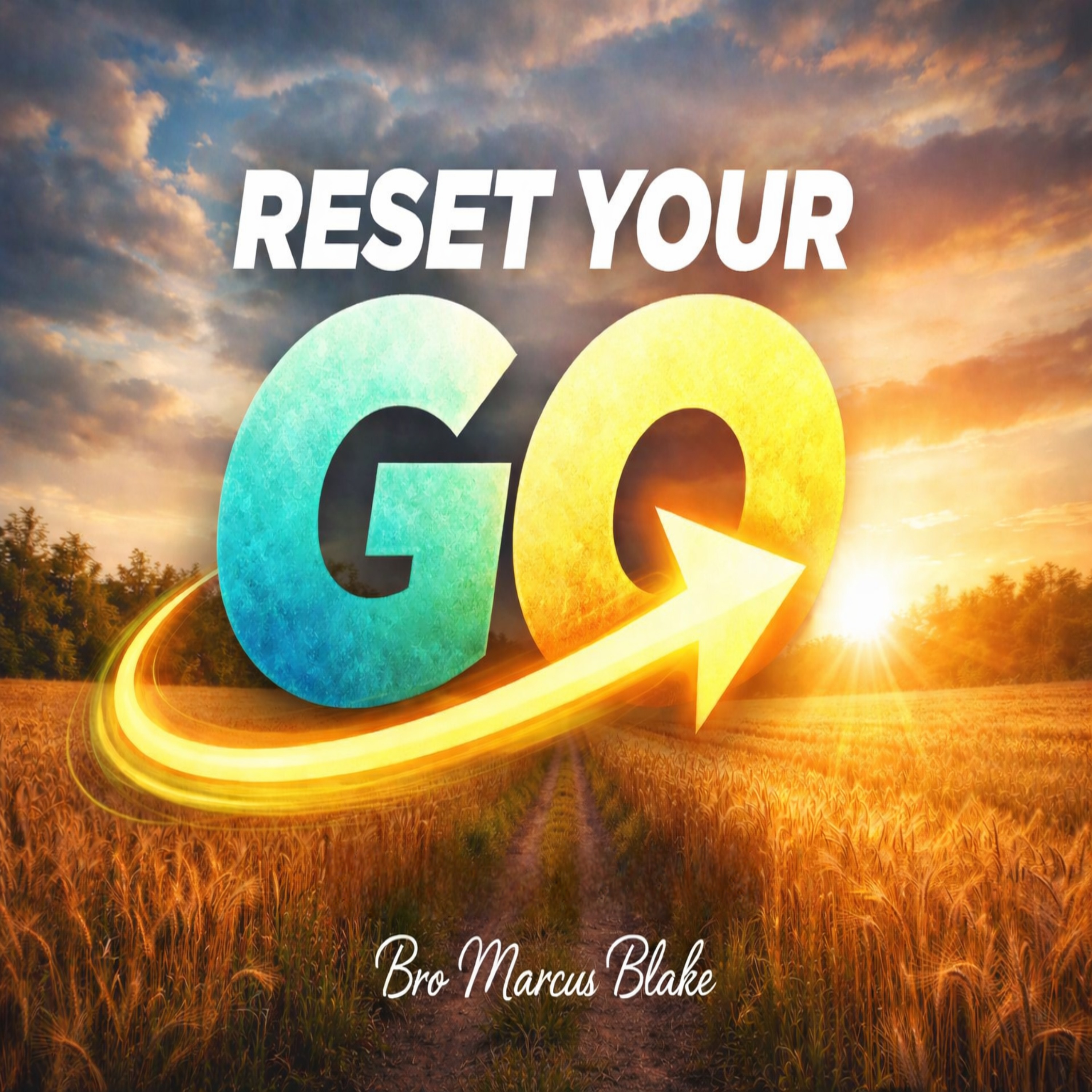 "Reset Your Go" - Brother Marcus Blake episode artwork
