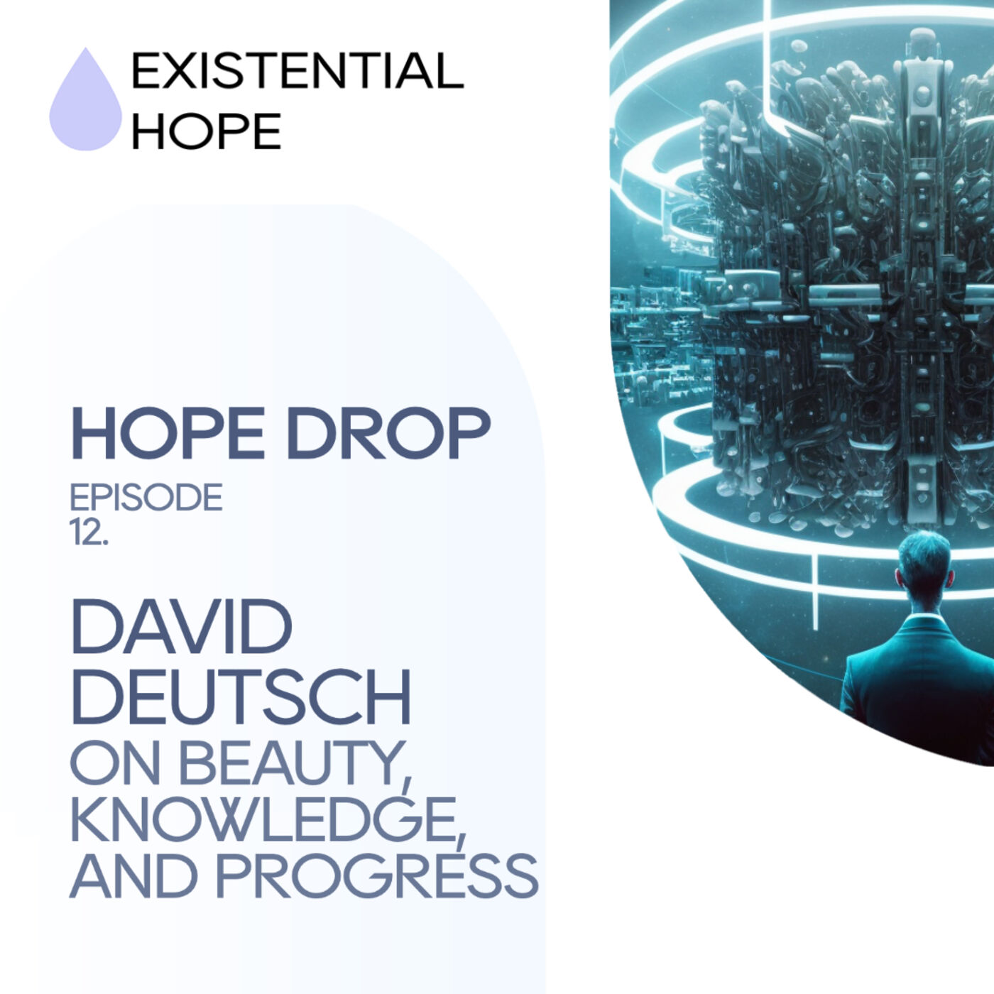 Existential Hope Podcast: David Deutsch | On Beauty, Knowledge, and Progress