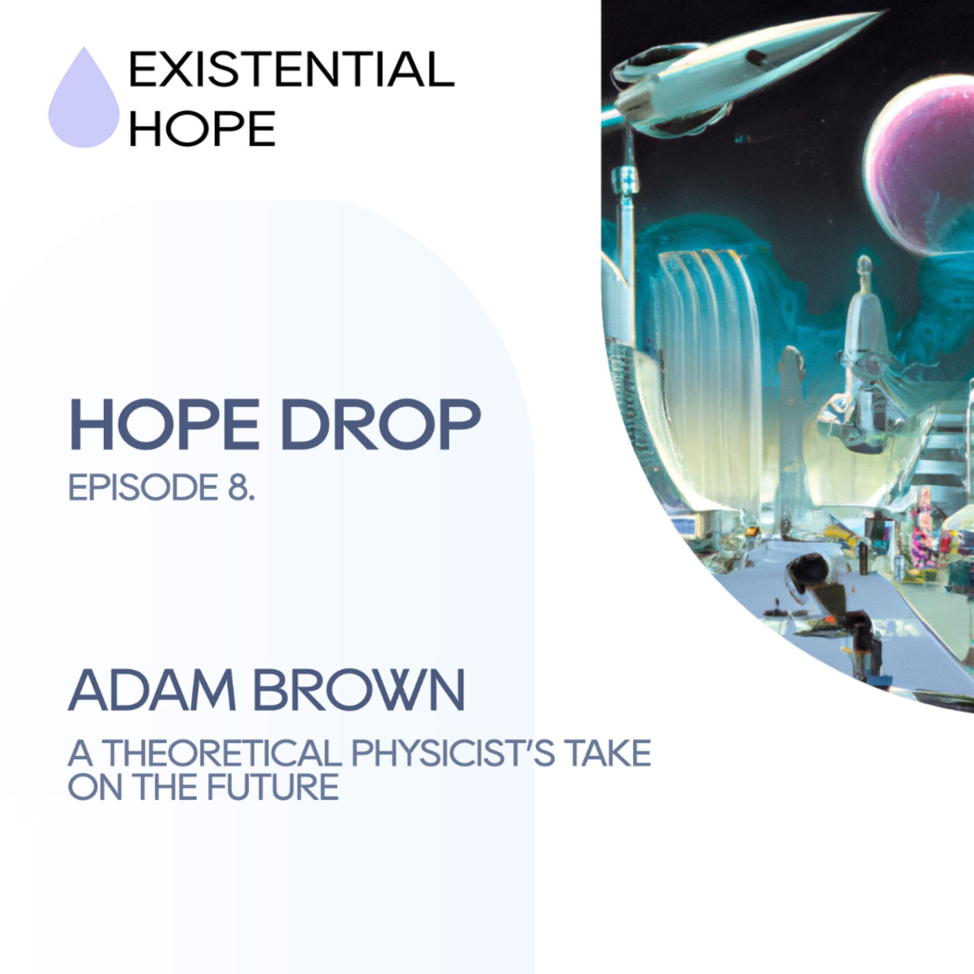 Existential Hope Podcast: Adam Brown | A Theoretical Physicist's Take on the Future