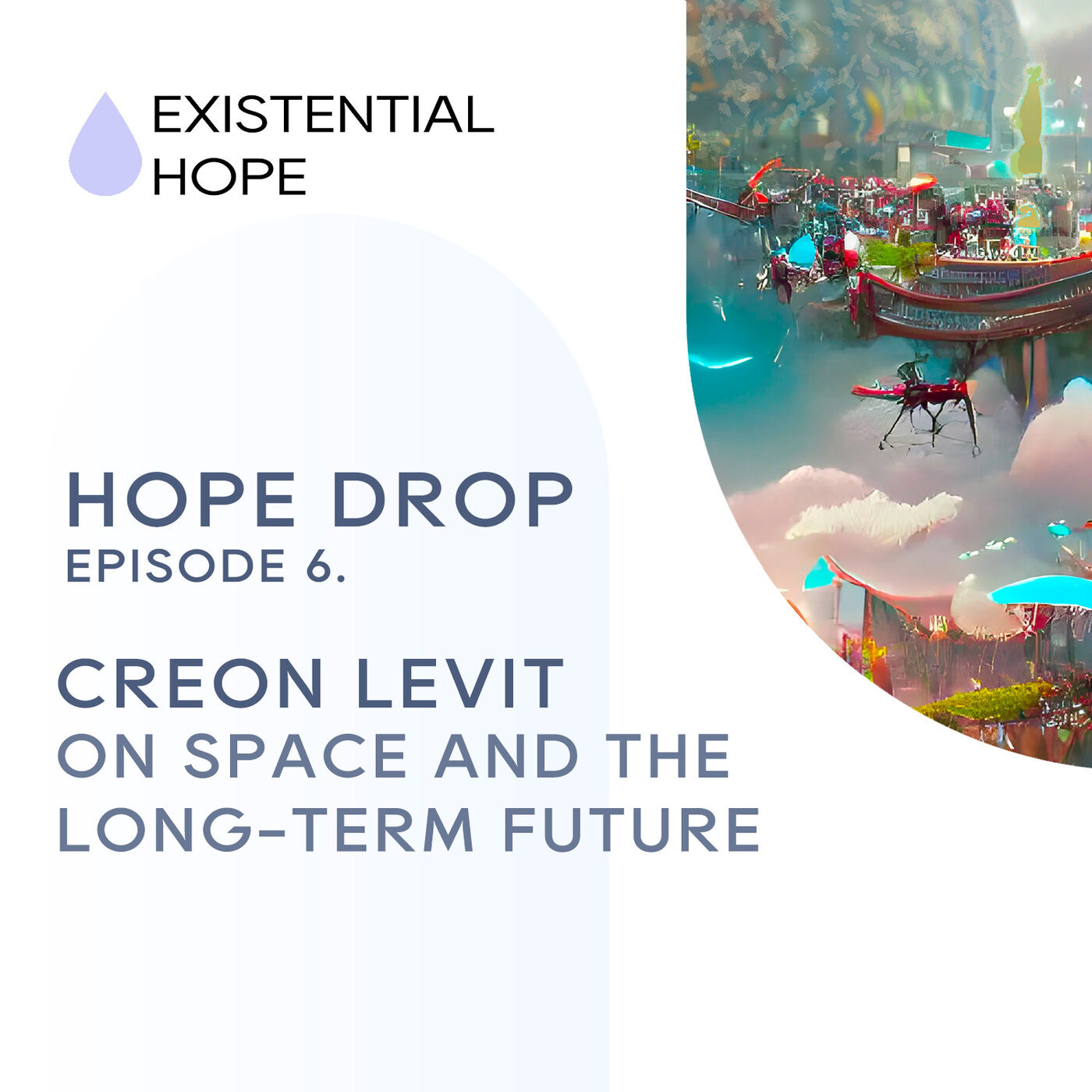 Existential Hope Podcast: Creon Levit | On the future of space