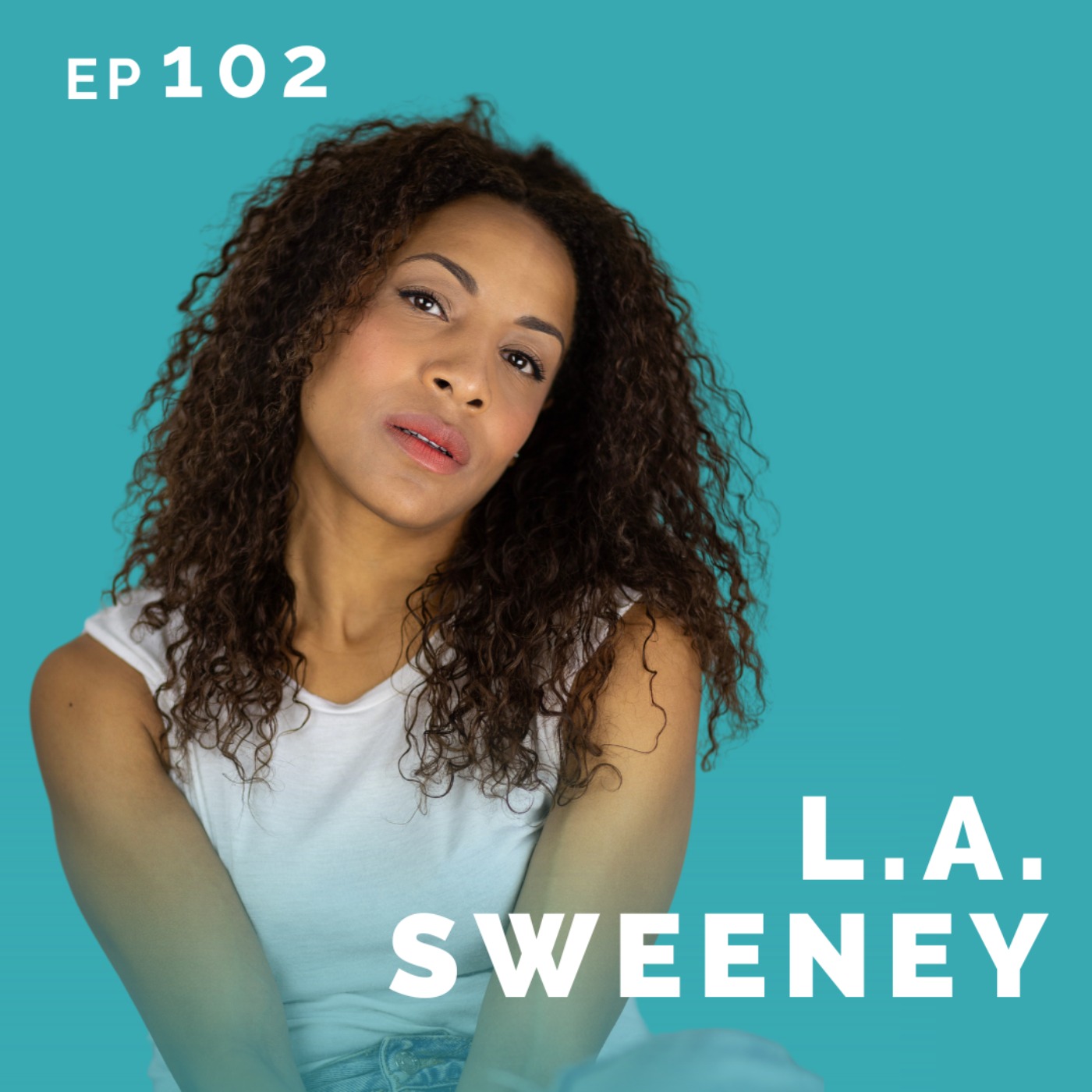 EP 102: L.A. Sweeney: Mom & Actor