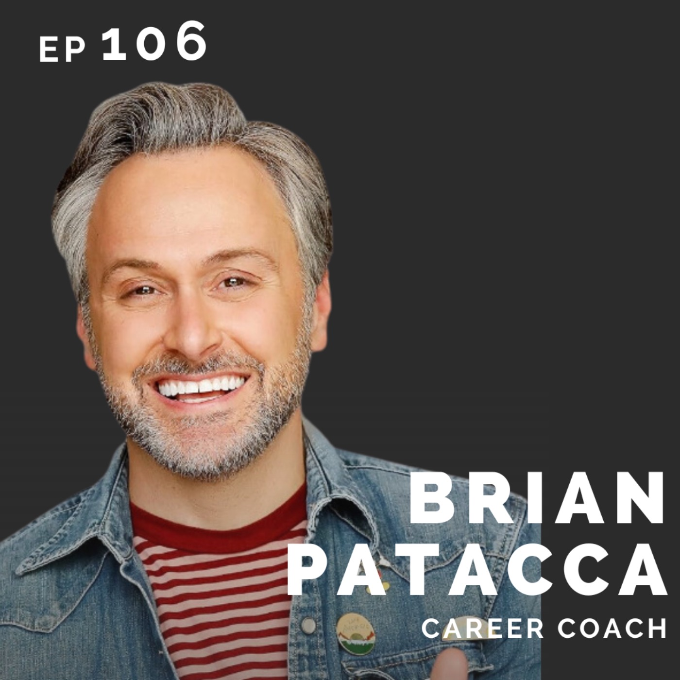EP 106: Brian Patacca: Career Coach