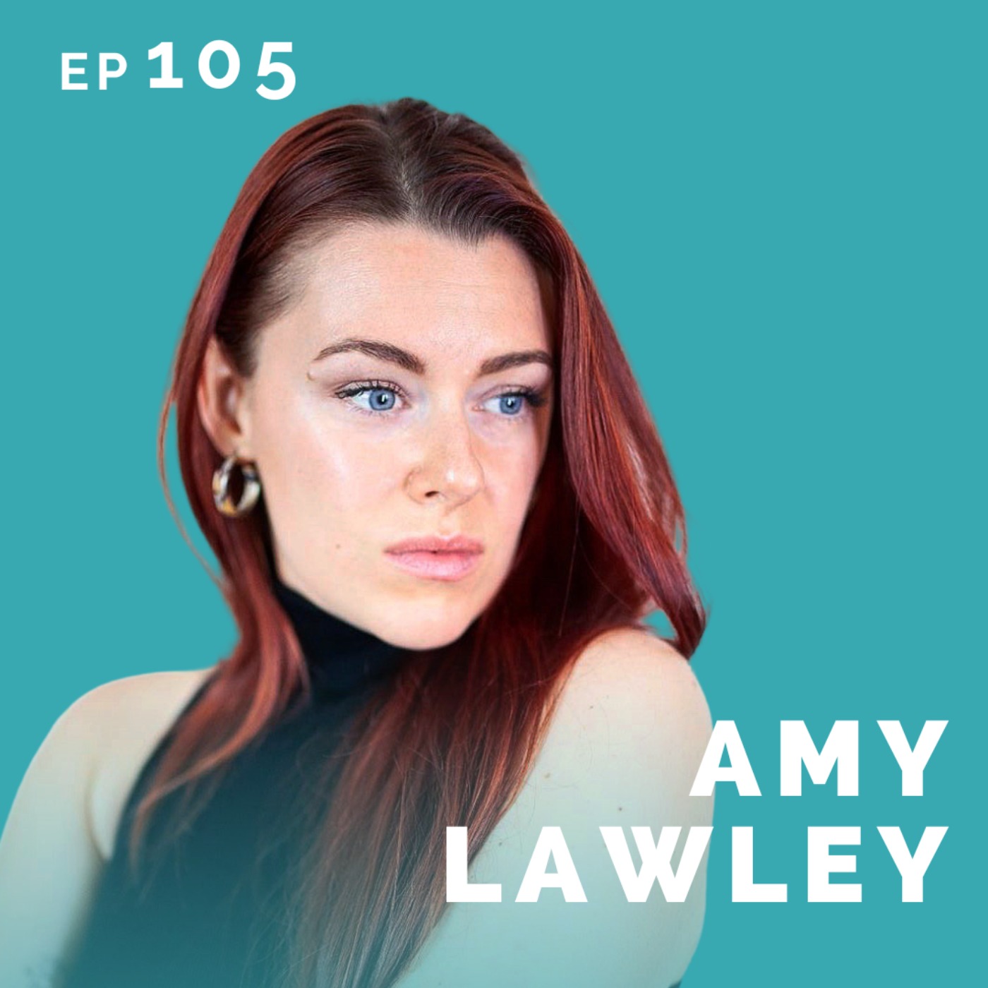 EP 105: Amy Lawley: Sales Executive Turned Actor