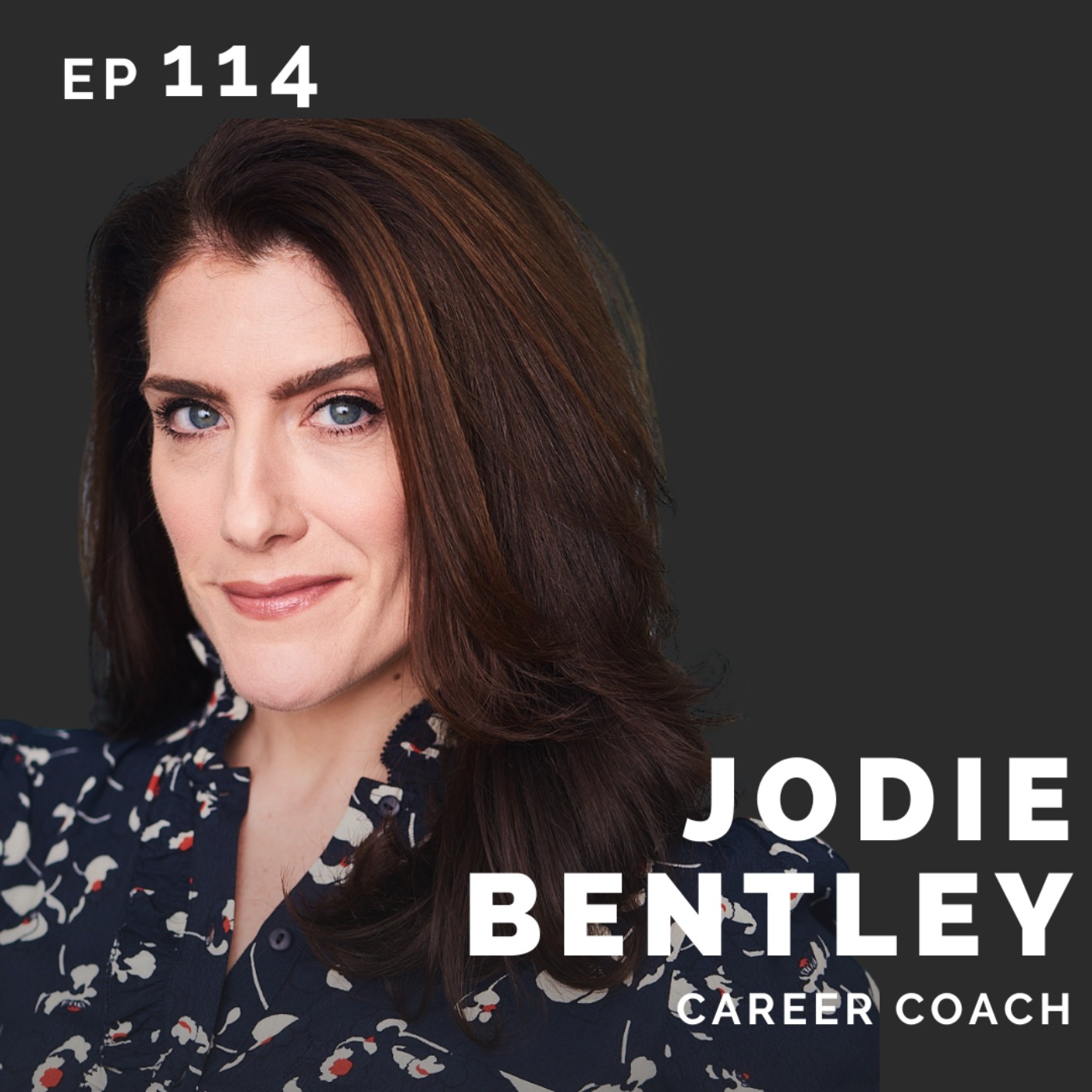 cover art for EP 114: Jodie Bentley: Actor & Career Coach
