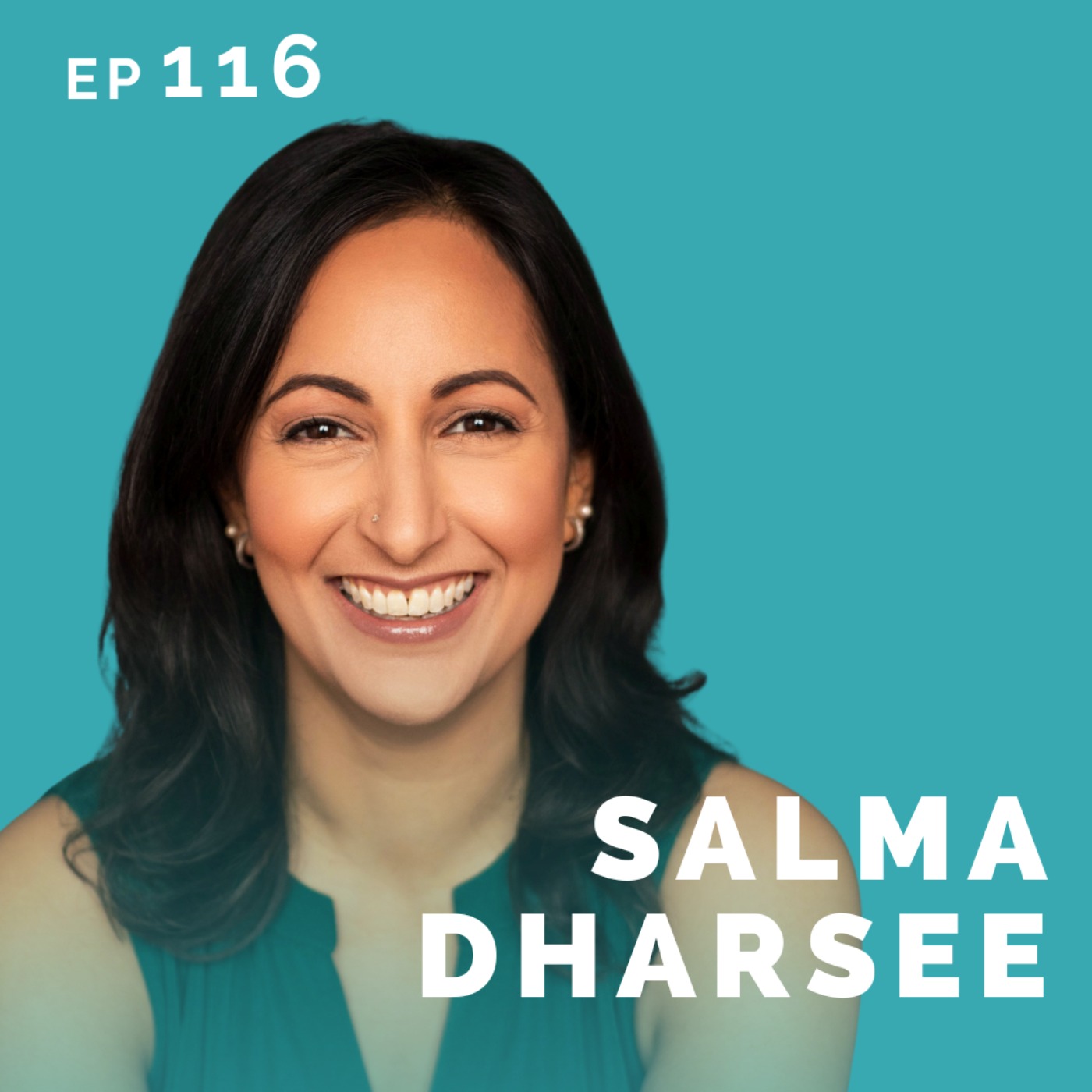 EP 116: Salma Dharsee: Engineer Turned Actor