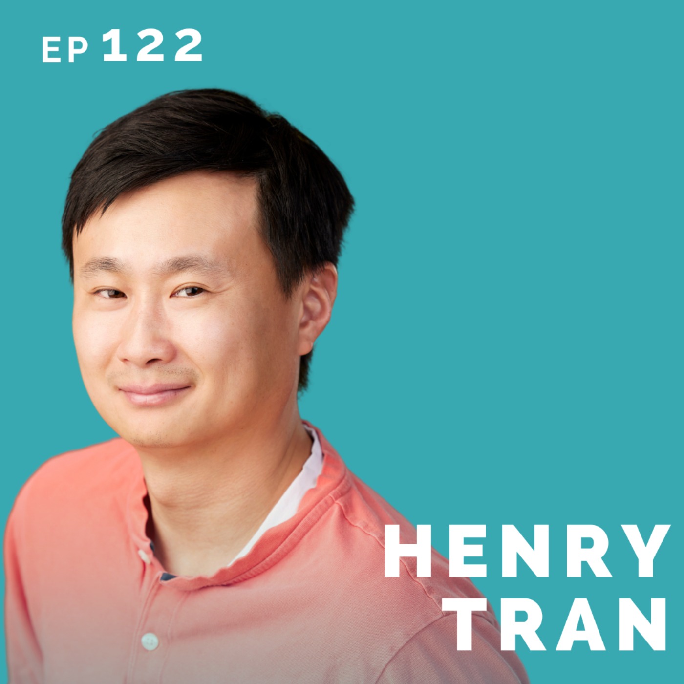 cover art for EP 122: Henry Tran: Accountant Turned Actor