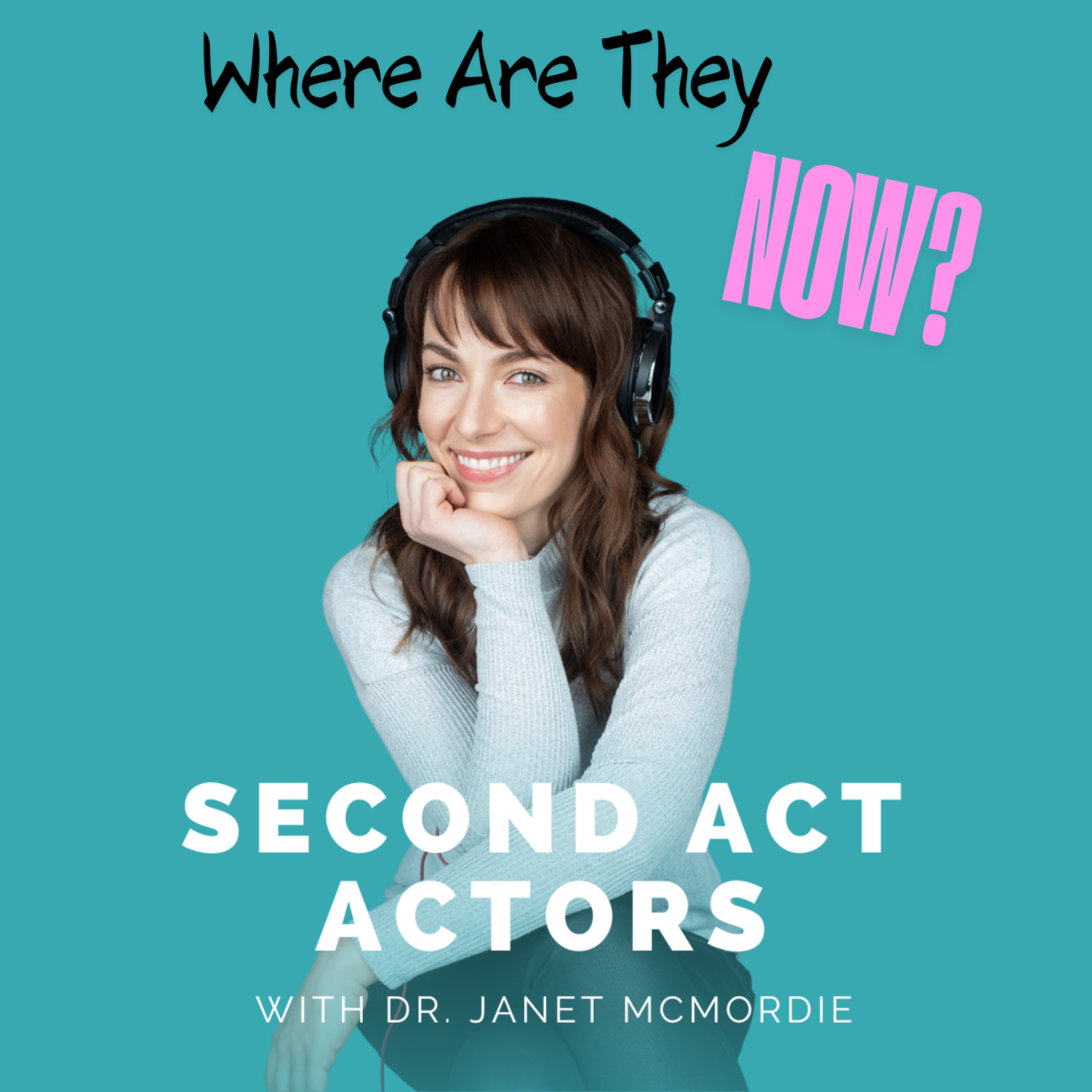 Second Act Actors: Where Are They Now? w/ MADELINE DeCORSO