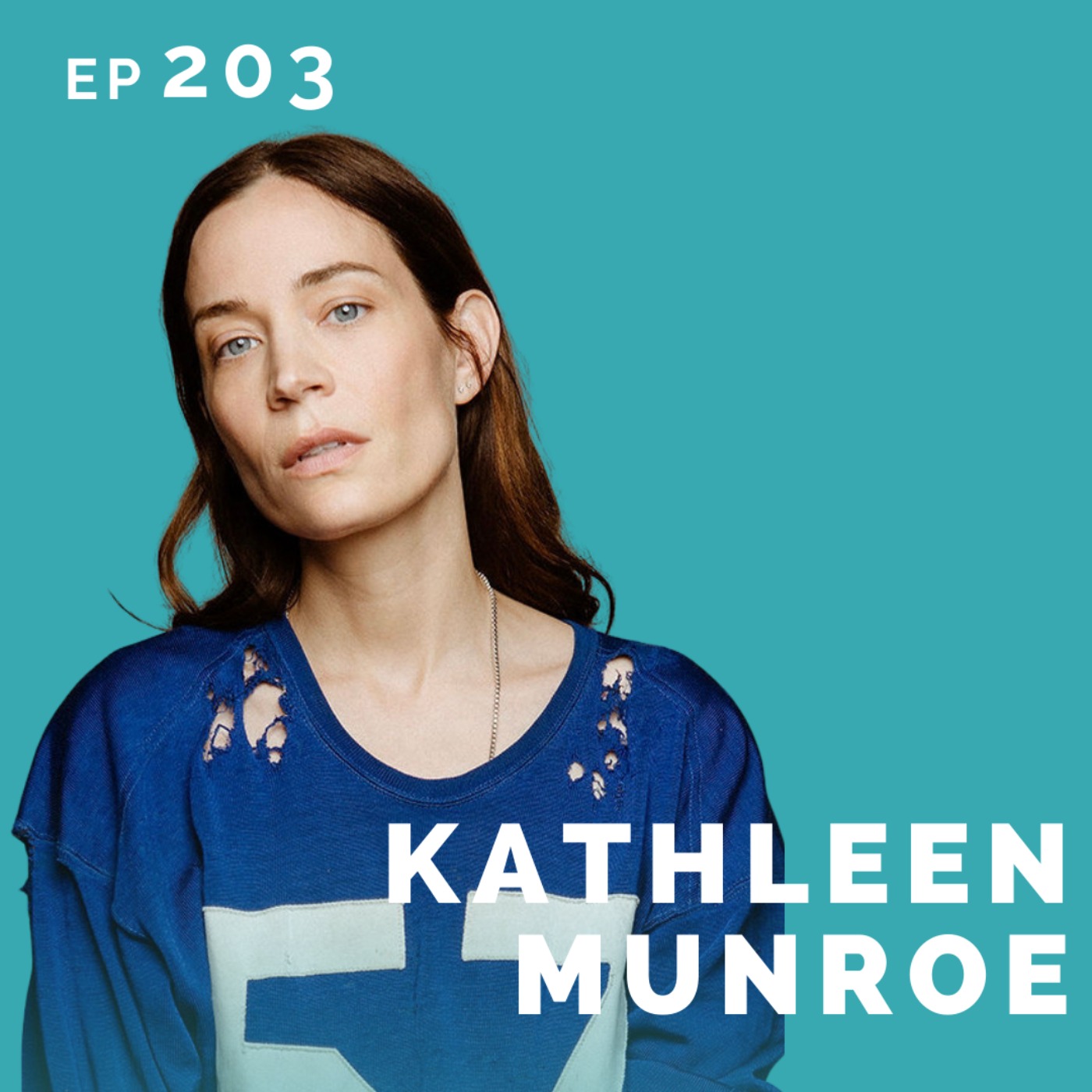 EP 203: Kathleen Munroe: Actor, Writer, Musician, Director