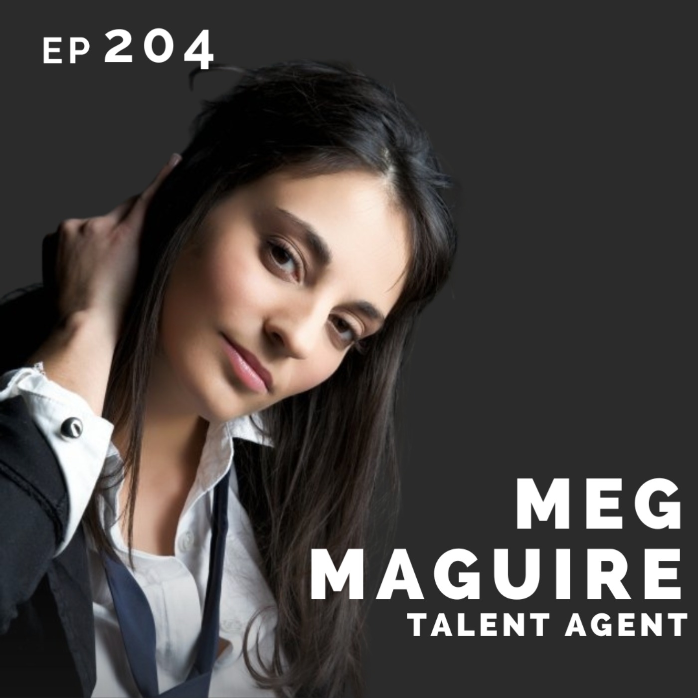 EP 204: Meg Maguire: Talent Agent episode artwork