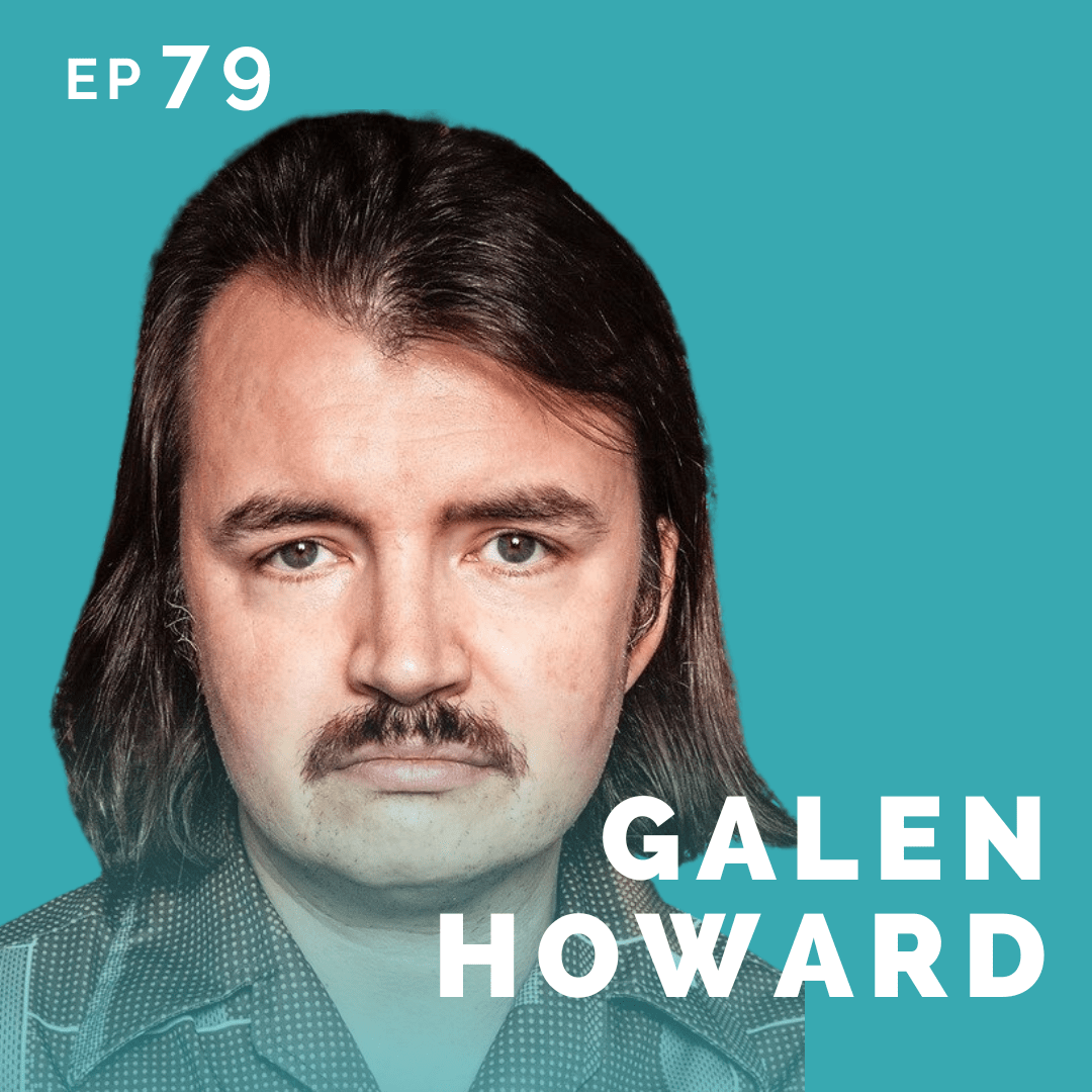 EP 79: Galen Howard: Character Actor