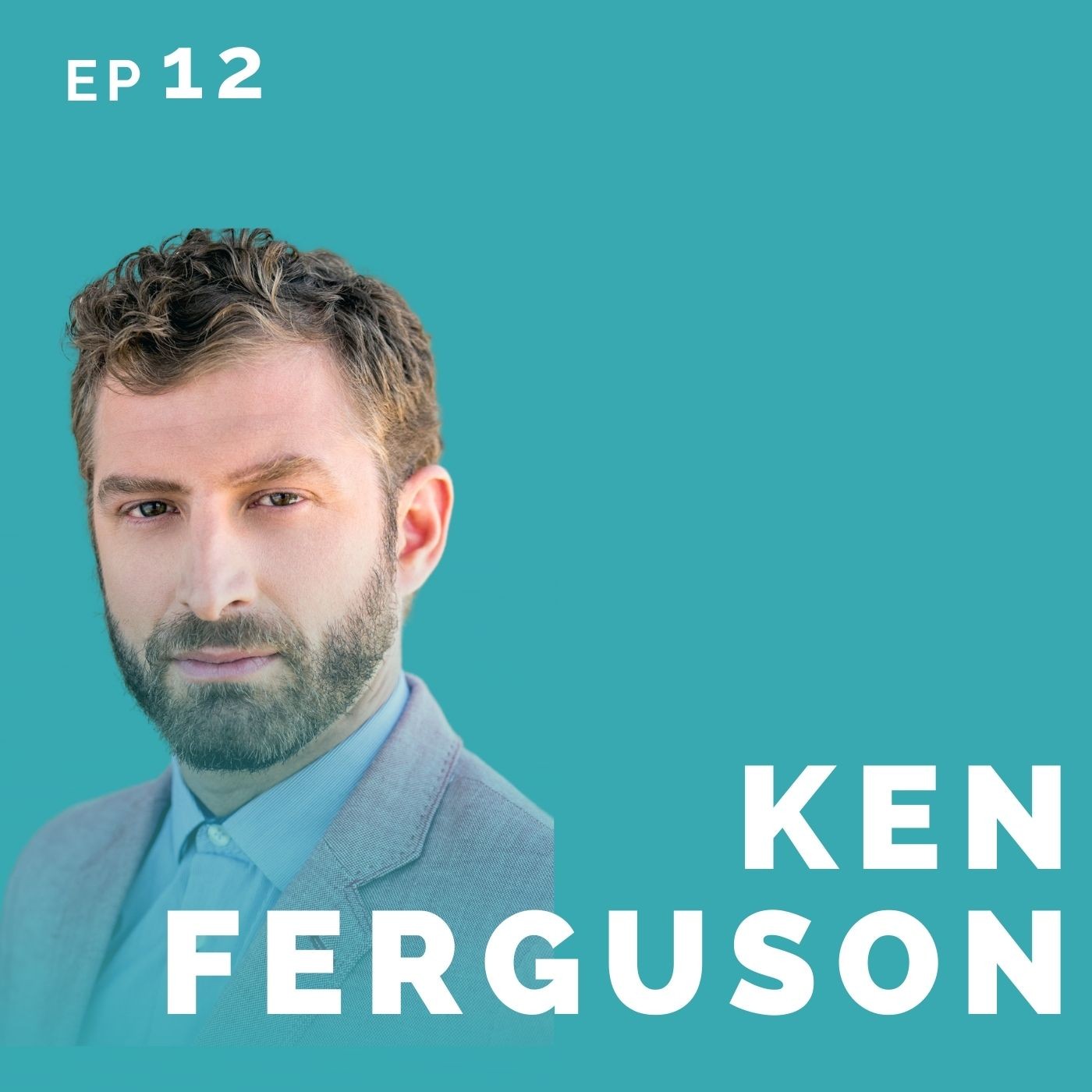 EP 12: Ken Ferguson: Teacher/Court Reporter Turn Actor