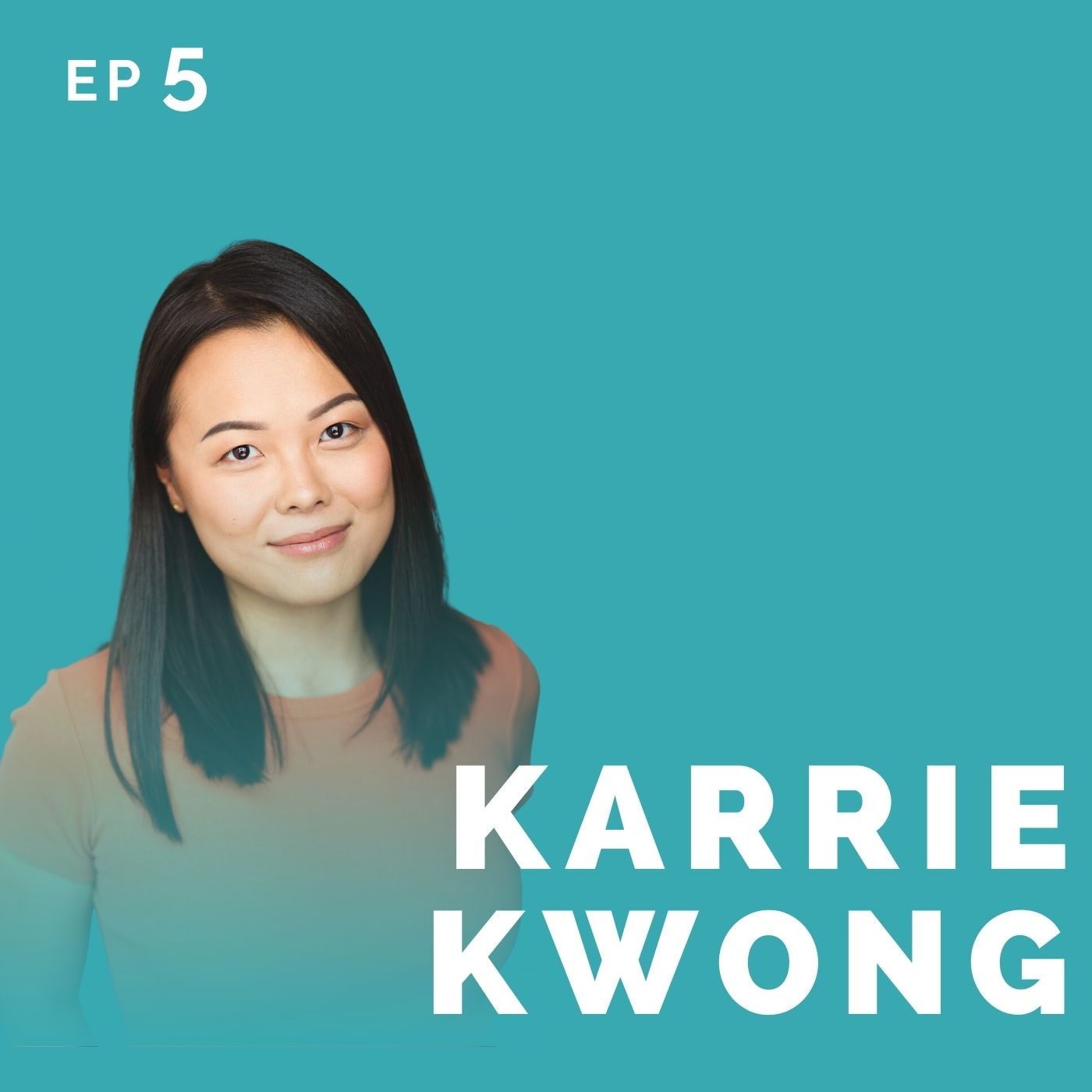 EP 5: Karrie Kwong: Corporate Role in Advertising Turned Actor