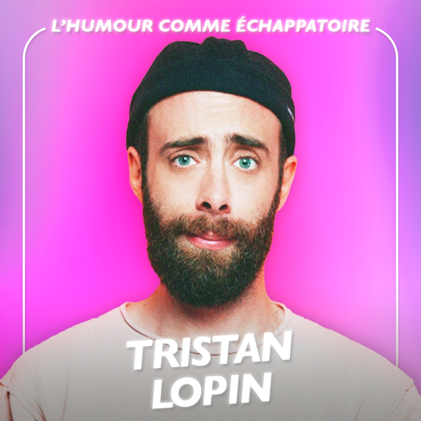 Tristan Lopin - L’humour comme échappatoire