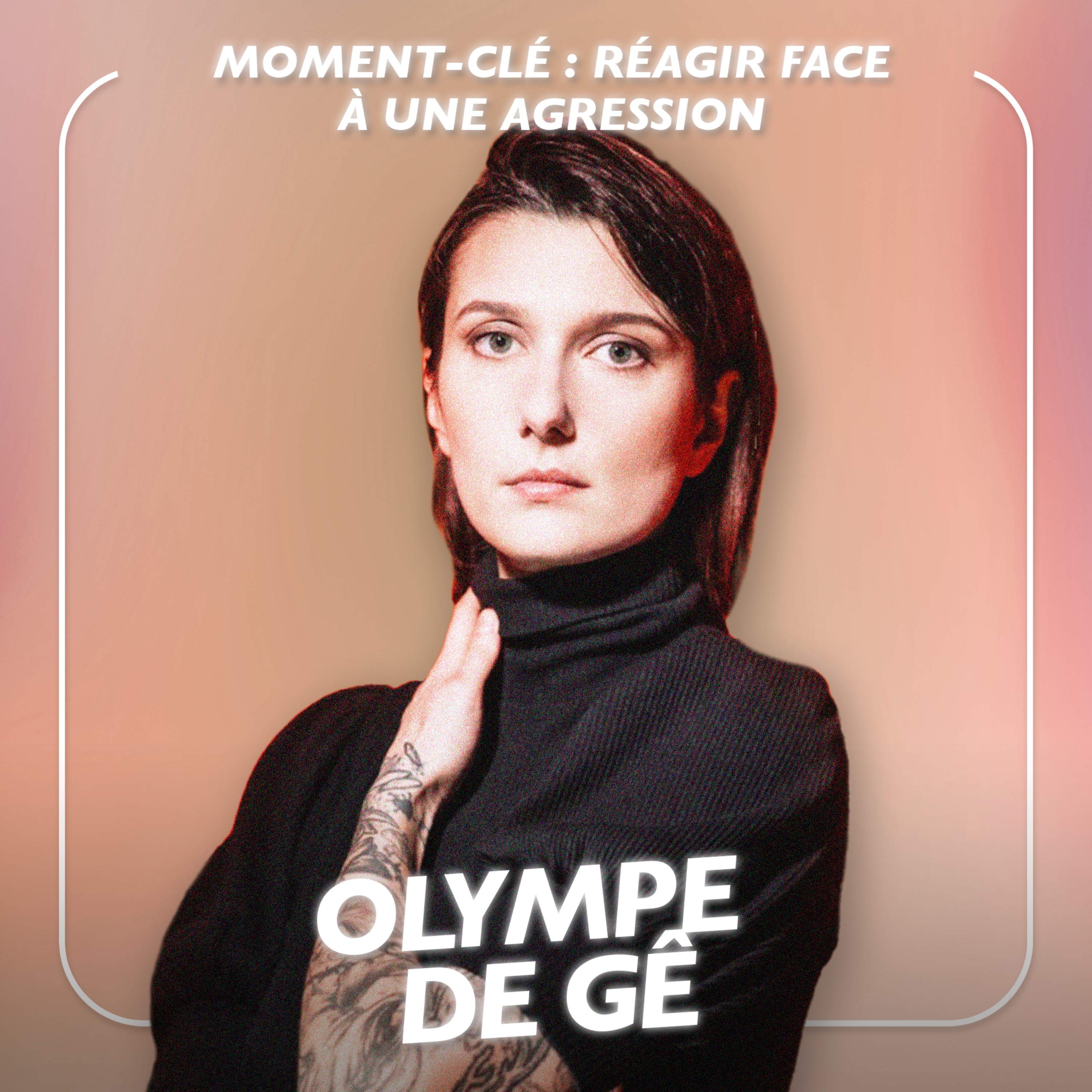 cover art for  [MOMENT-CLÉ] Réagir face au harcèlement par Olympe de Gê