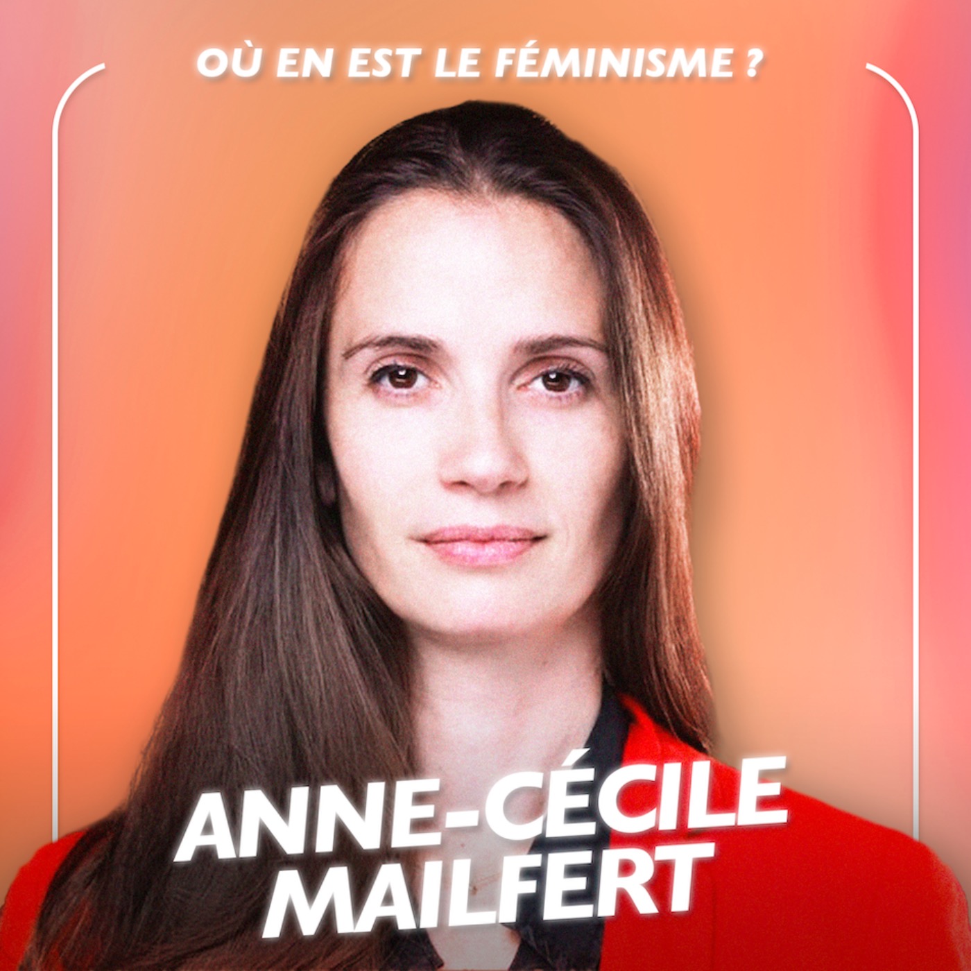 cover art for Où en est le féminisme ? - État des lieux par la présidente de la Fondation des femmes, Anne-Cécile Mailfert