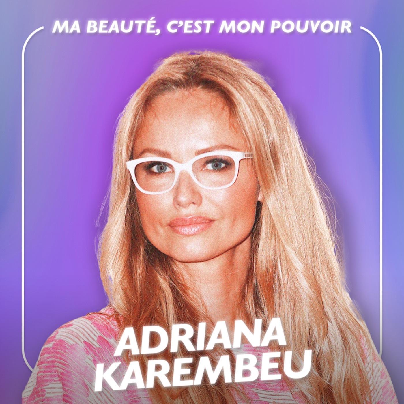 cover art for « Ma beauté, c’est mon pouvoir » : les révélations d’Adriana Karambeu