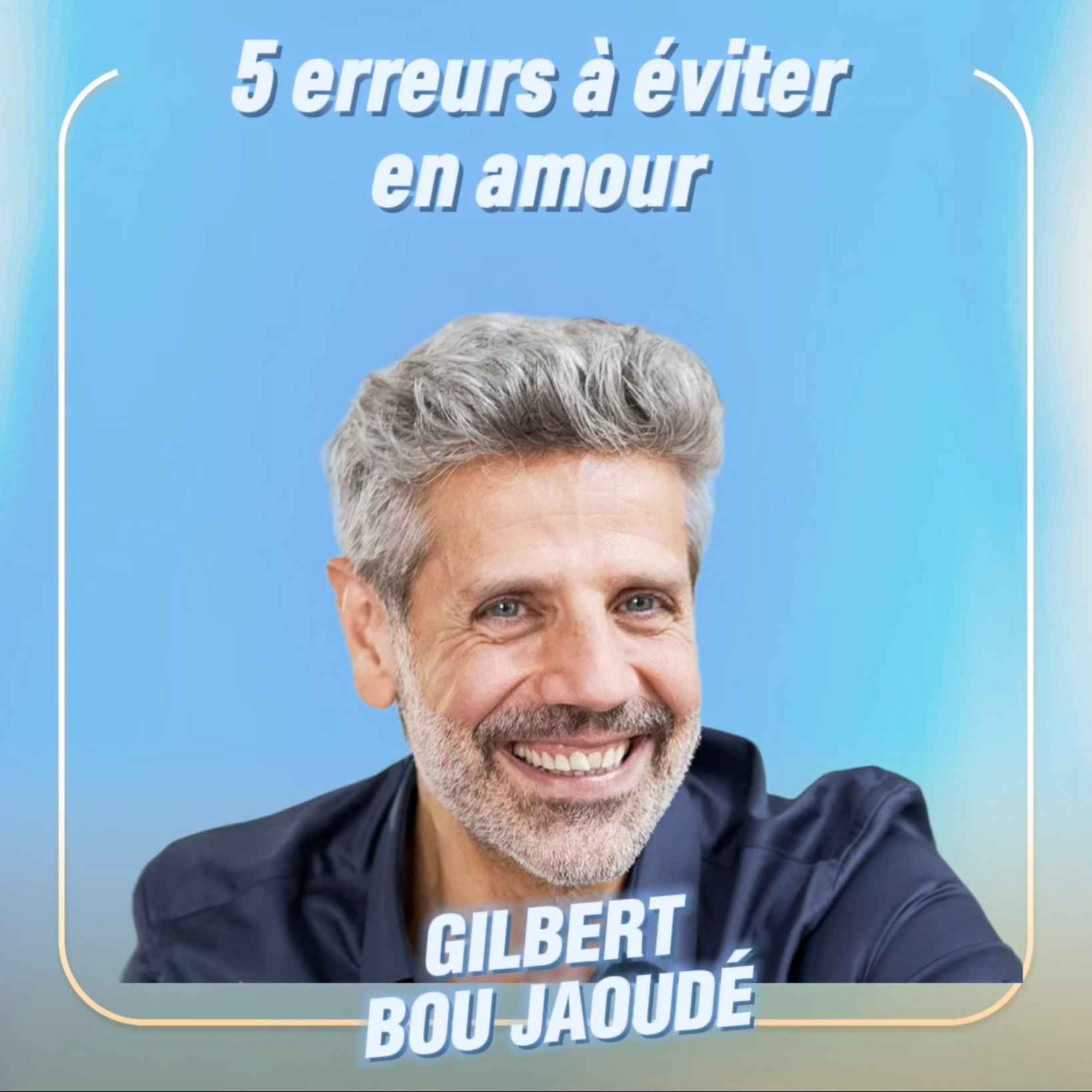 Les 5 erreurs à éviter en amour, avec le sexologue Gilbert Bou Jaoudé