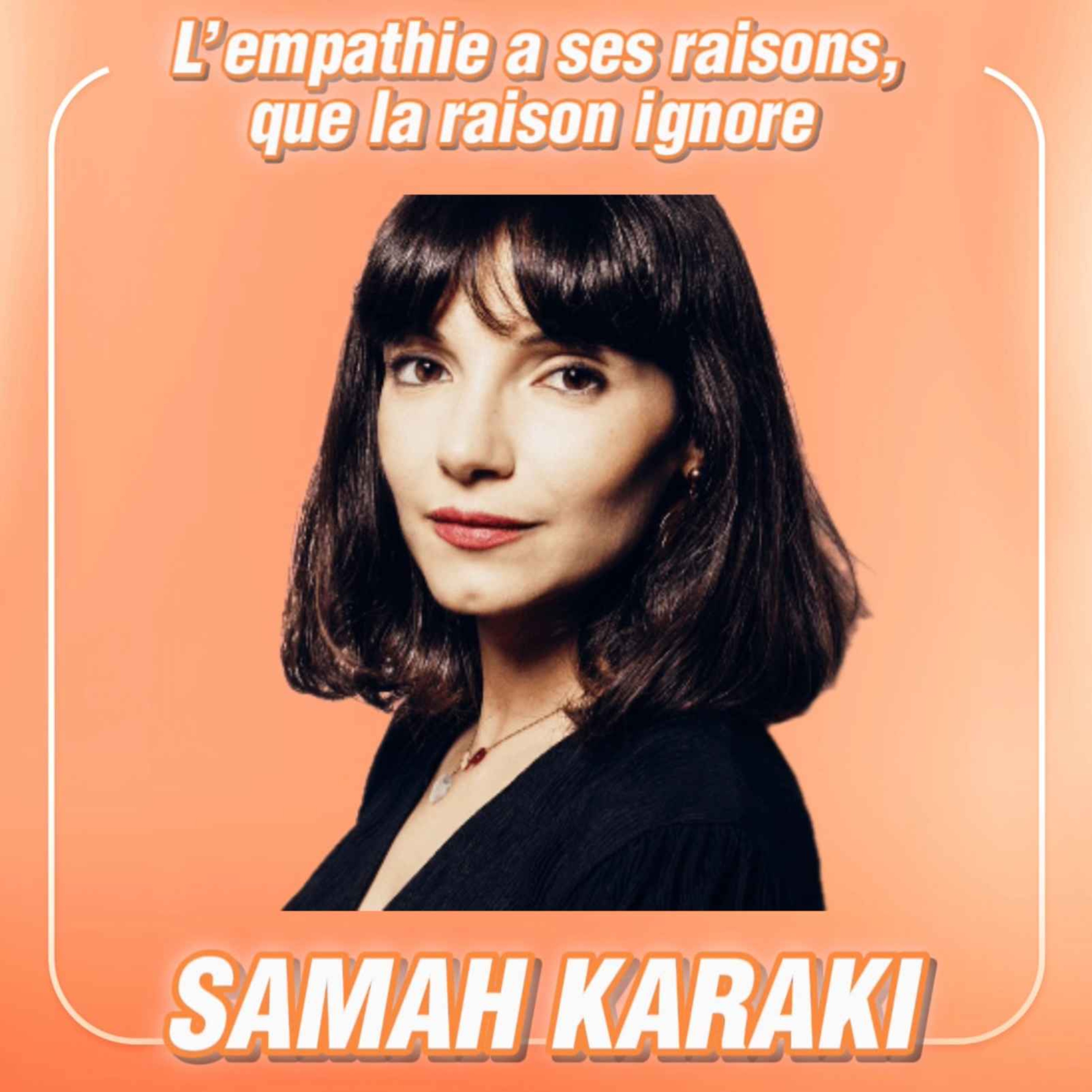 L’empathie a ses raisons que la raison ignore, avec la docteur en neurosciences Samah Karaki