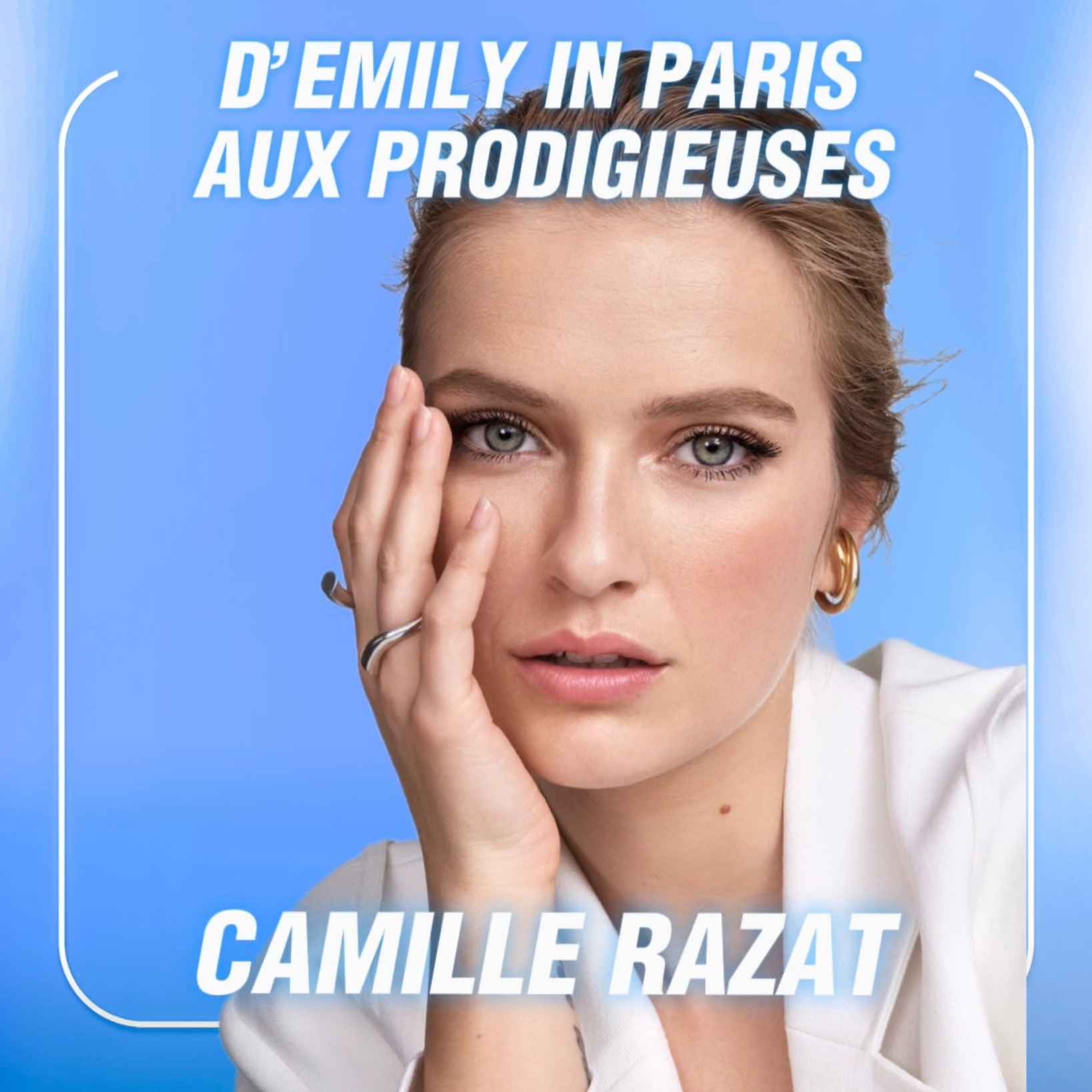 Camille Razat, actrice – d’Emily in Paris aux Prodigieuses