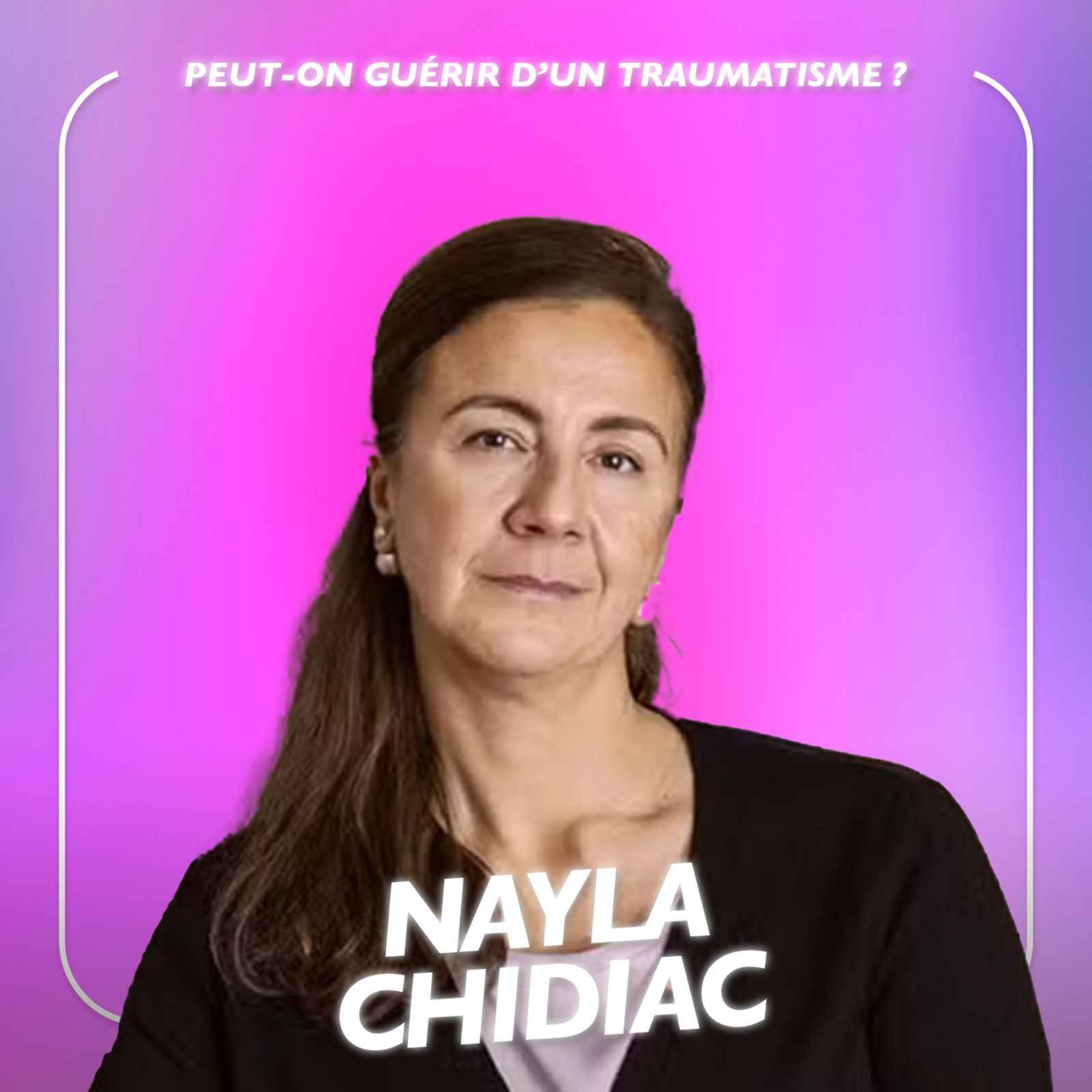 Comment guérir d’un traumatisme ? avec la docteure en psychologie Nayla Chidiac