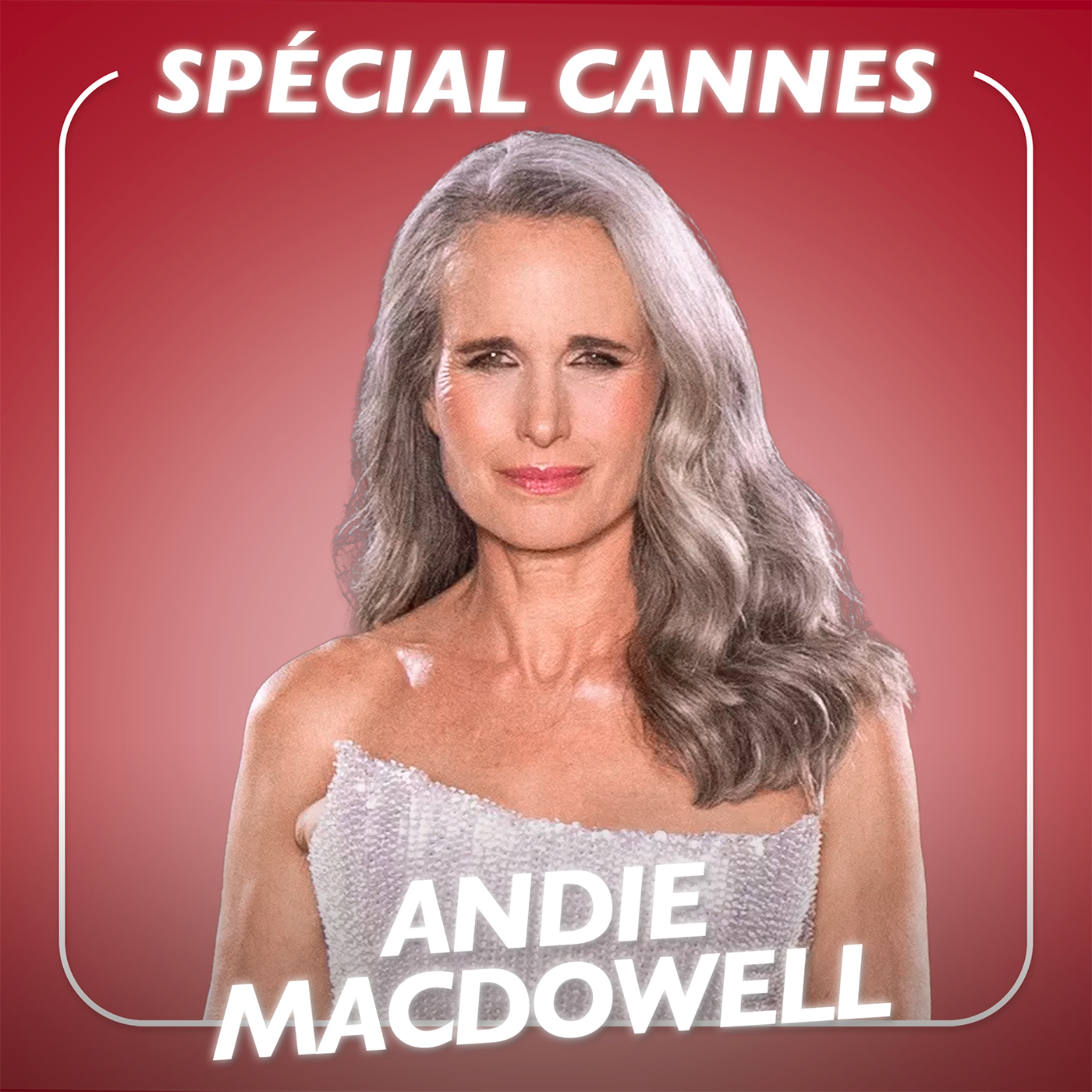 Andie Macdowell - SPÉCIAL CANNES