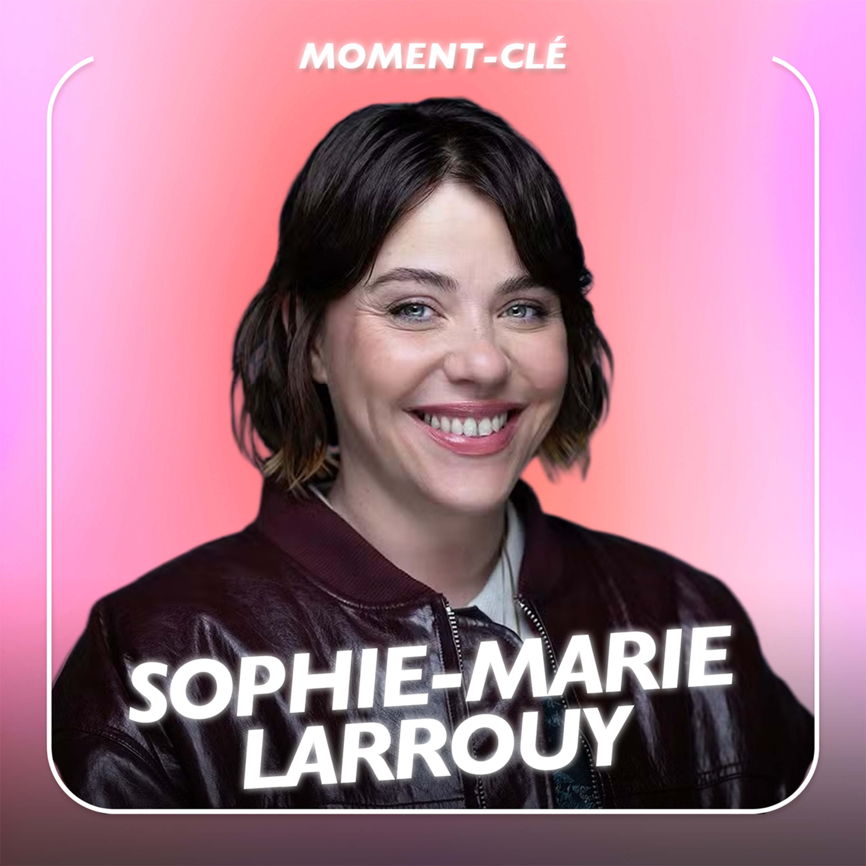 Quitter ce qui te fait du mal avec Sophie-Marie Larrouy