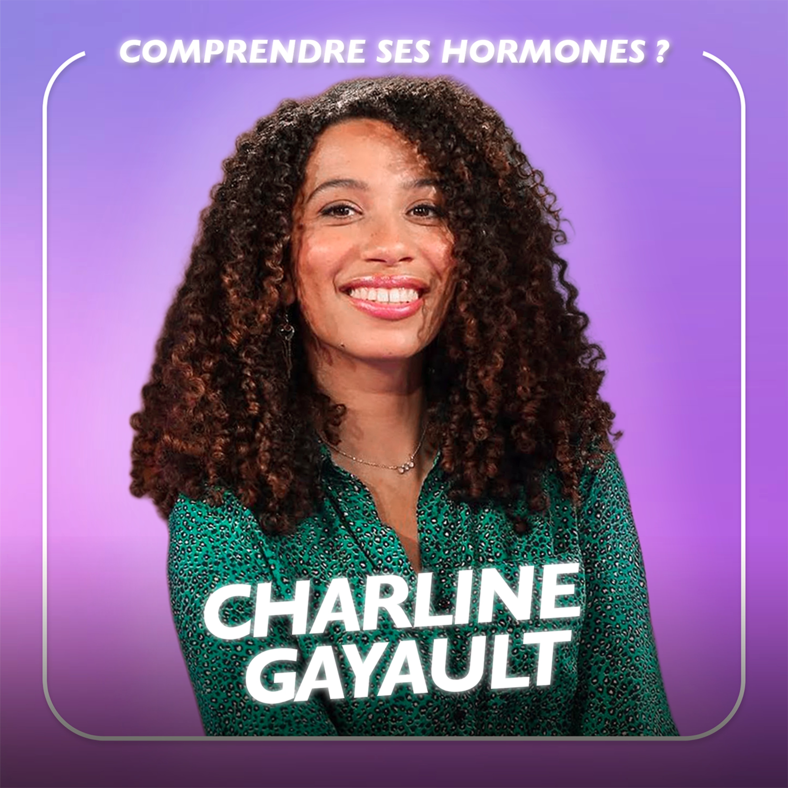 ⁠Tout ce qu’on ne nous a jamais dit sur les hormones, avec la sage-femme Charline Gayault