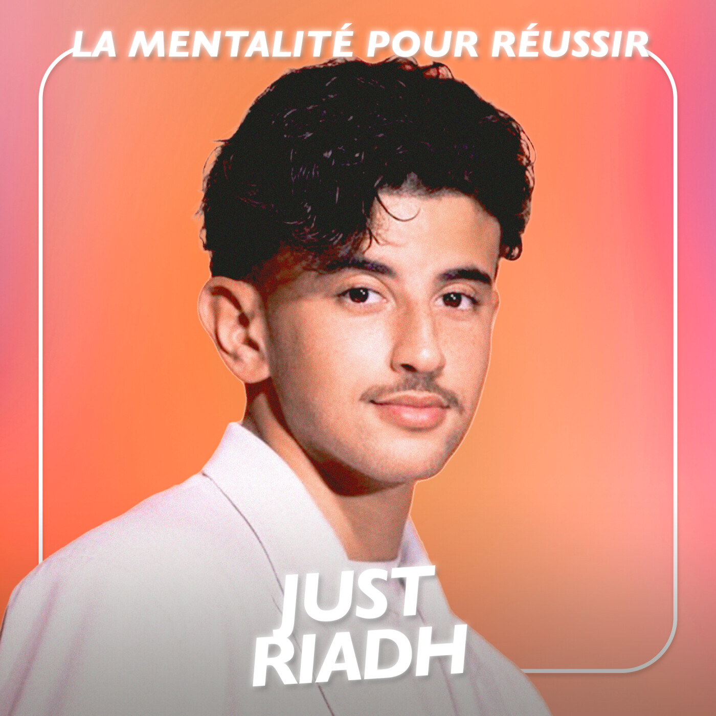 Just Riadh, Acteur et Créateur - La mentalité pour réussir