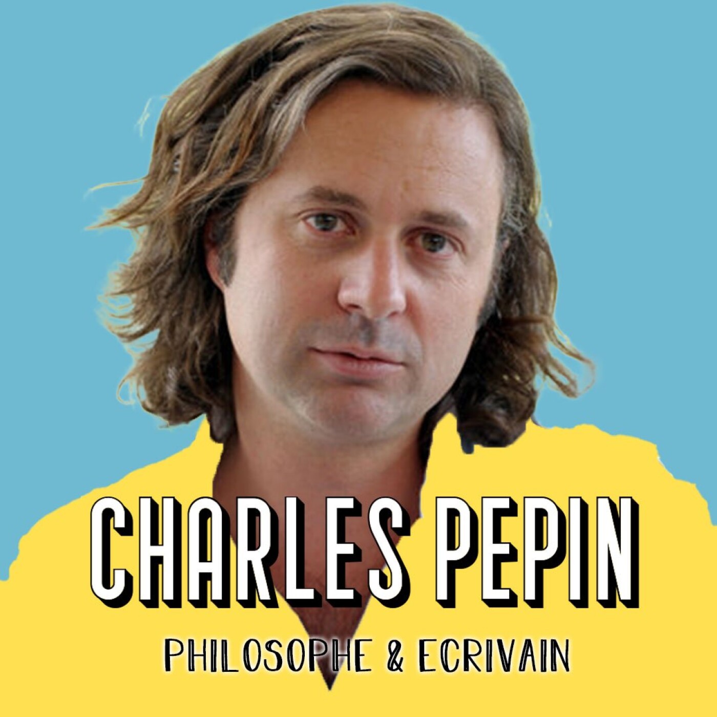 Charles Pépin, Philosophe - Aie confiance en tout ce qui n'est pas toi