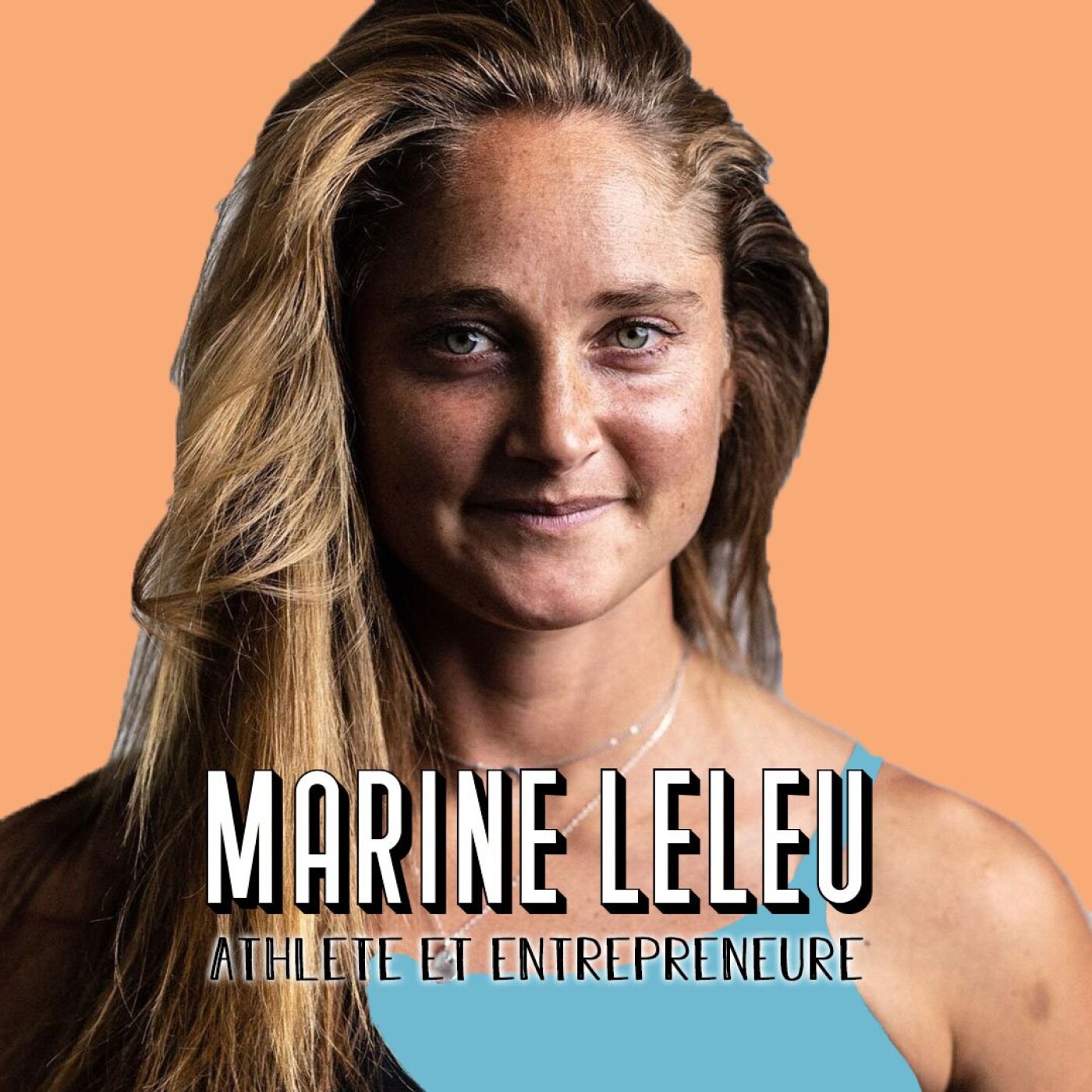 Marine Leleu, Athlète, Coach Sportive et Entrepreneure – Se dépasser, c’est se sentir vivre