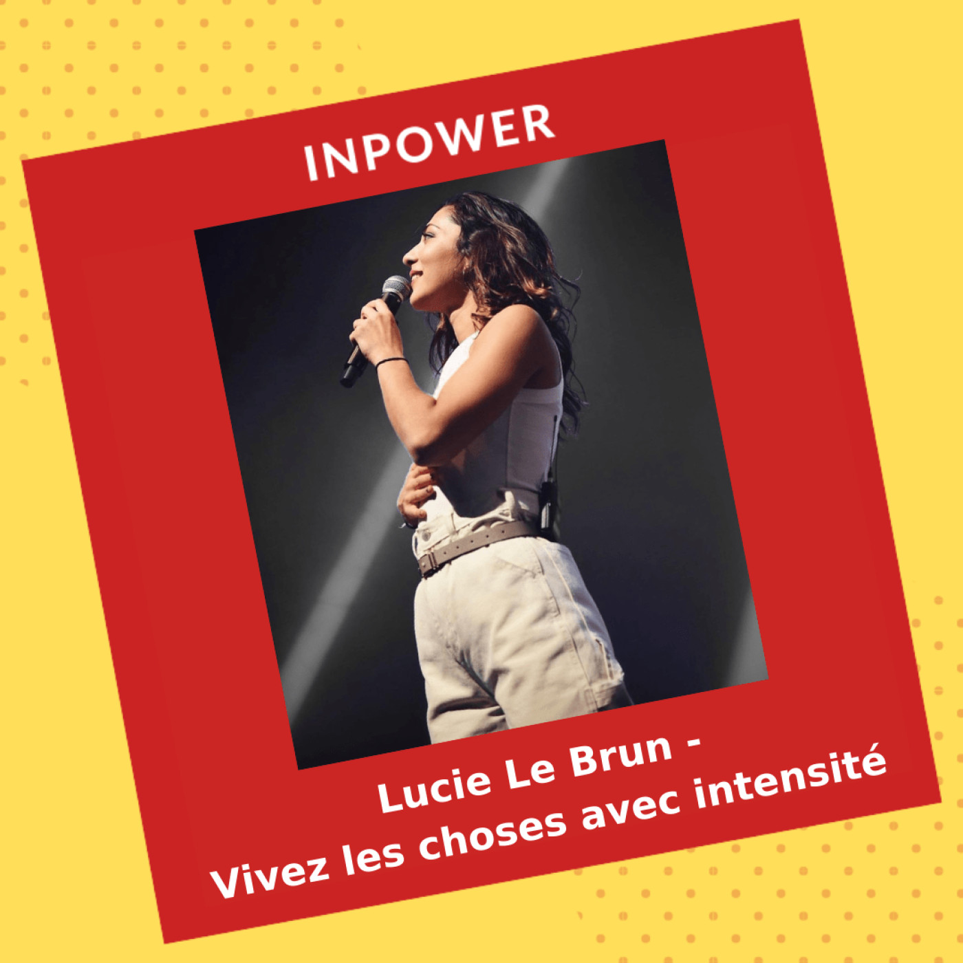 Lucie Le Brun, chanteuse - Vivez les choses avec intensité
