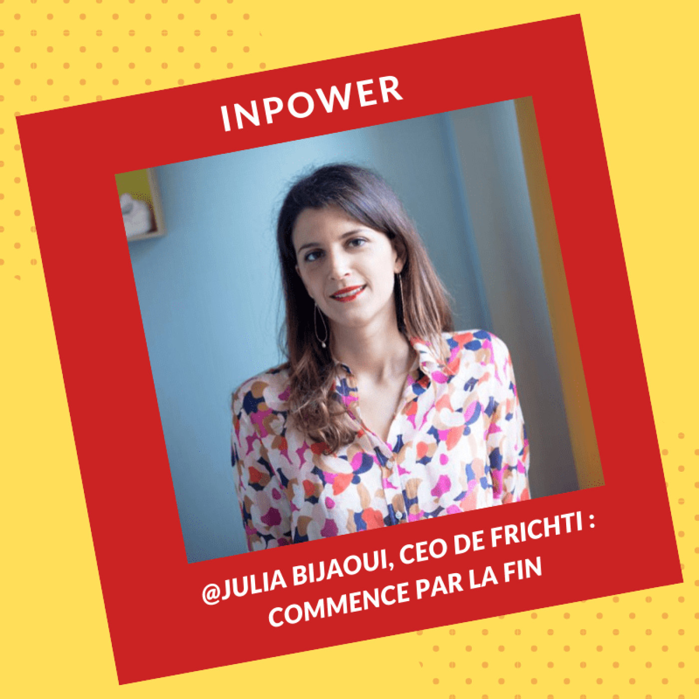 Julia Bijaoui, CEO de Frichti - Commence par la fin