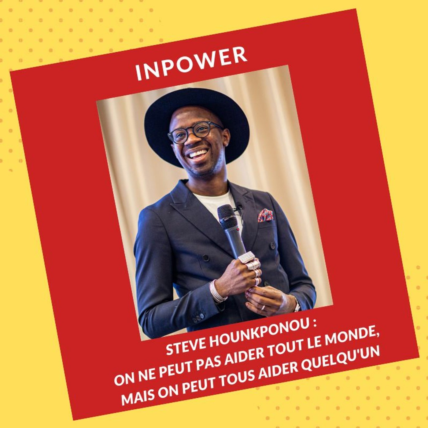 Steve Hounkponou - On ne peut pas aider tout le monde, mais tout le monde peut aider quelqu'un