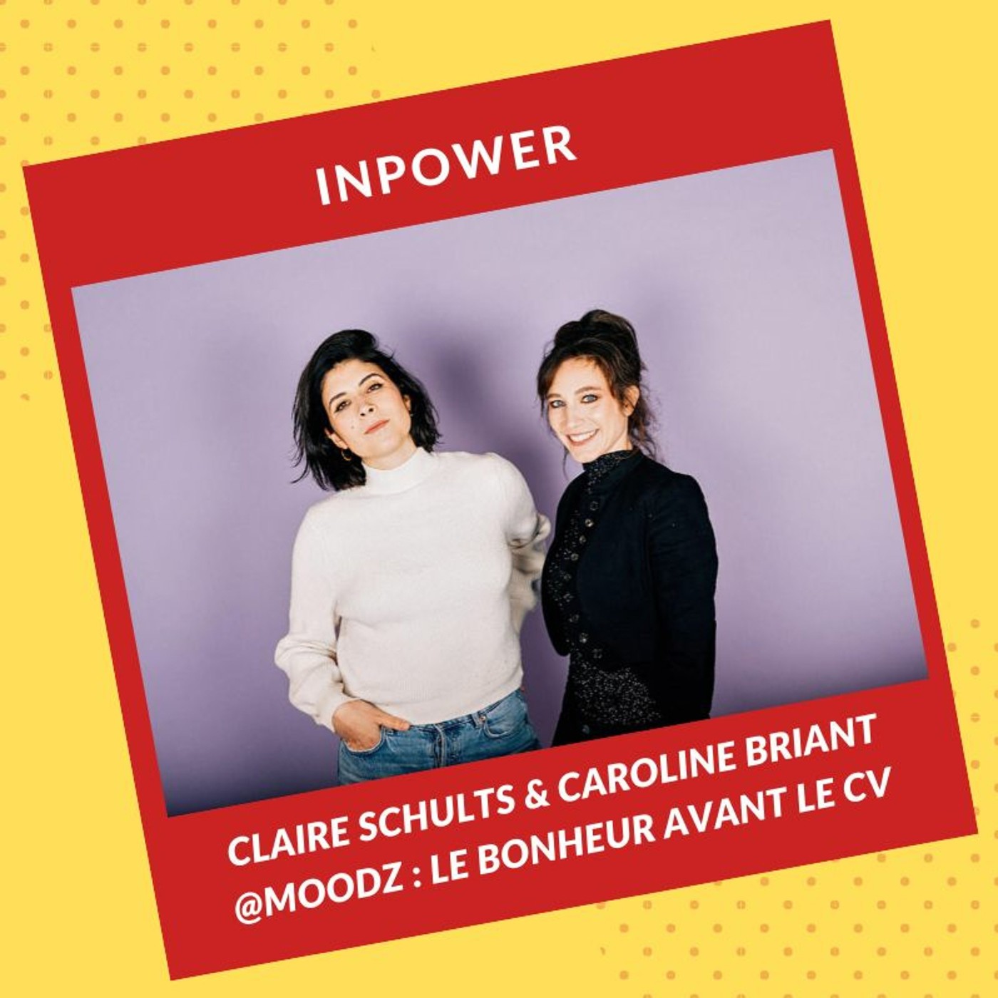 Claire et Caroline, fondatrices de Moodz - Le bonheur avant le CV