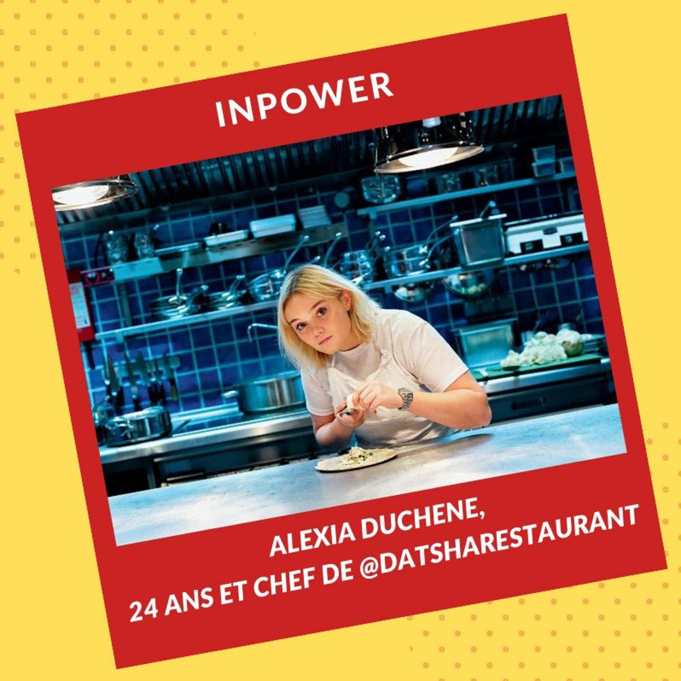 Alexia Duchene, 24 ans et Chef de @DatshaRestaurant
