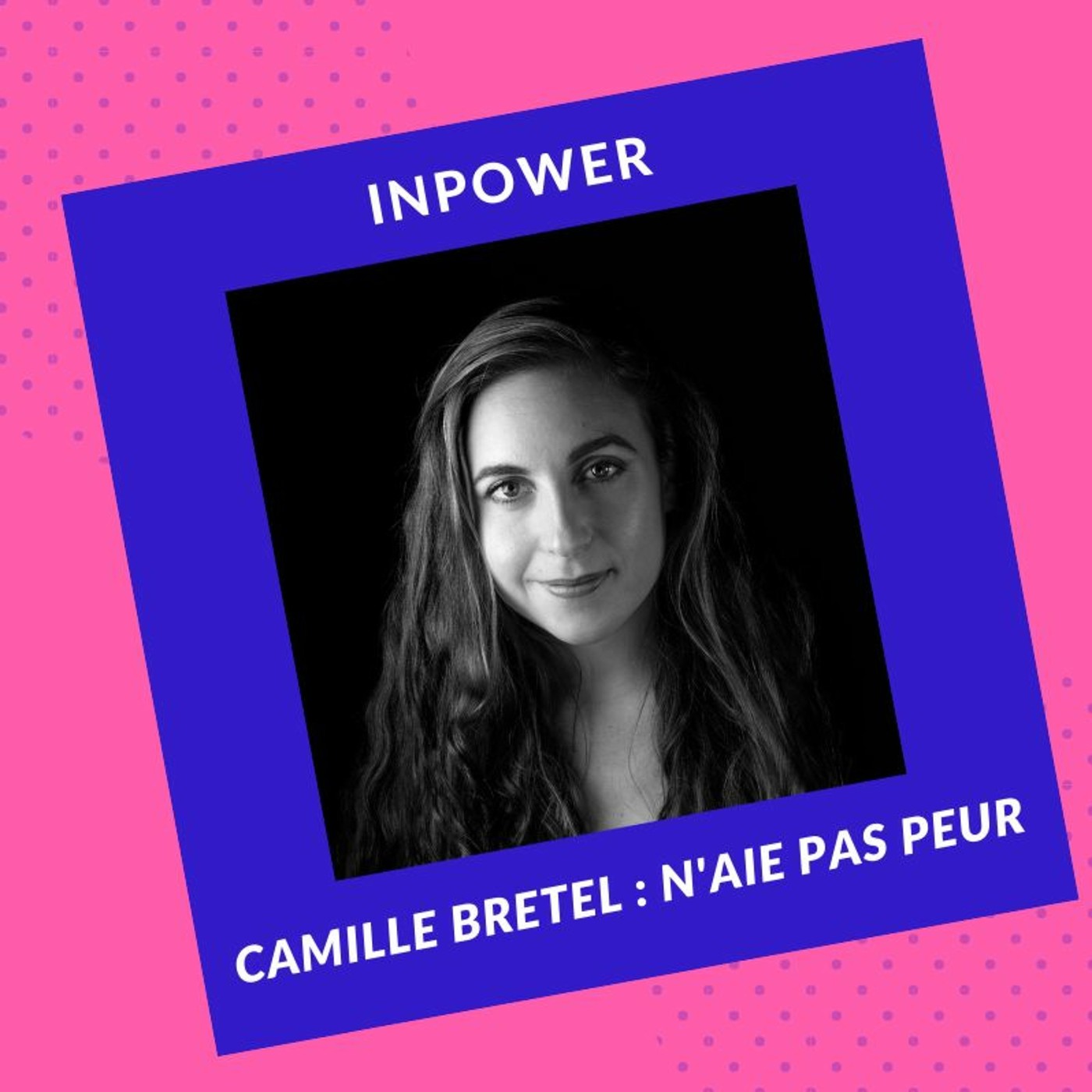 Camille Bretel - N'aie Pas Peur