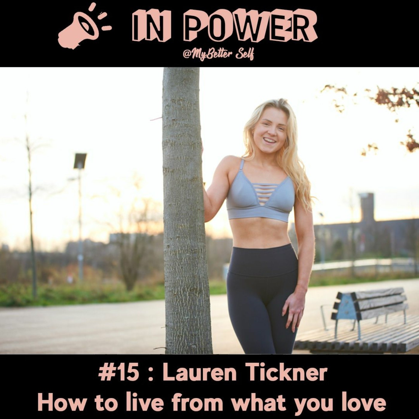 Lauren Tickner - How To Live From What You Love