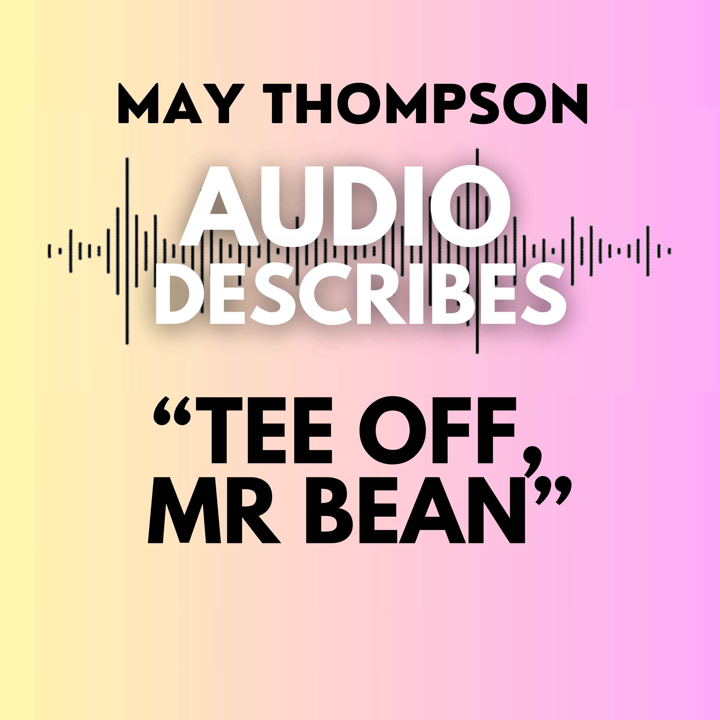 May Thompson\'s Audio Description
