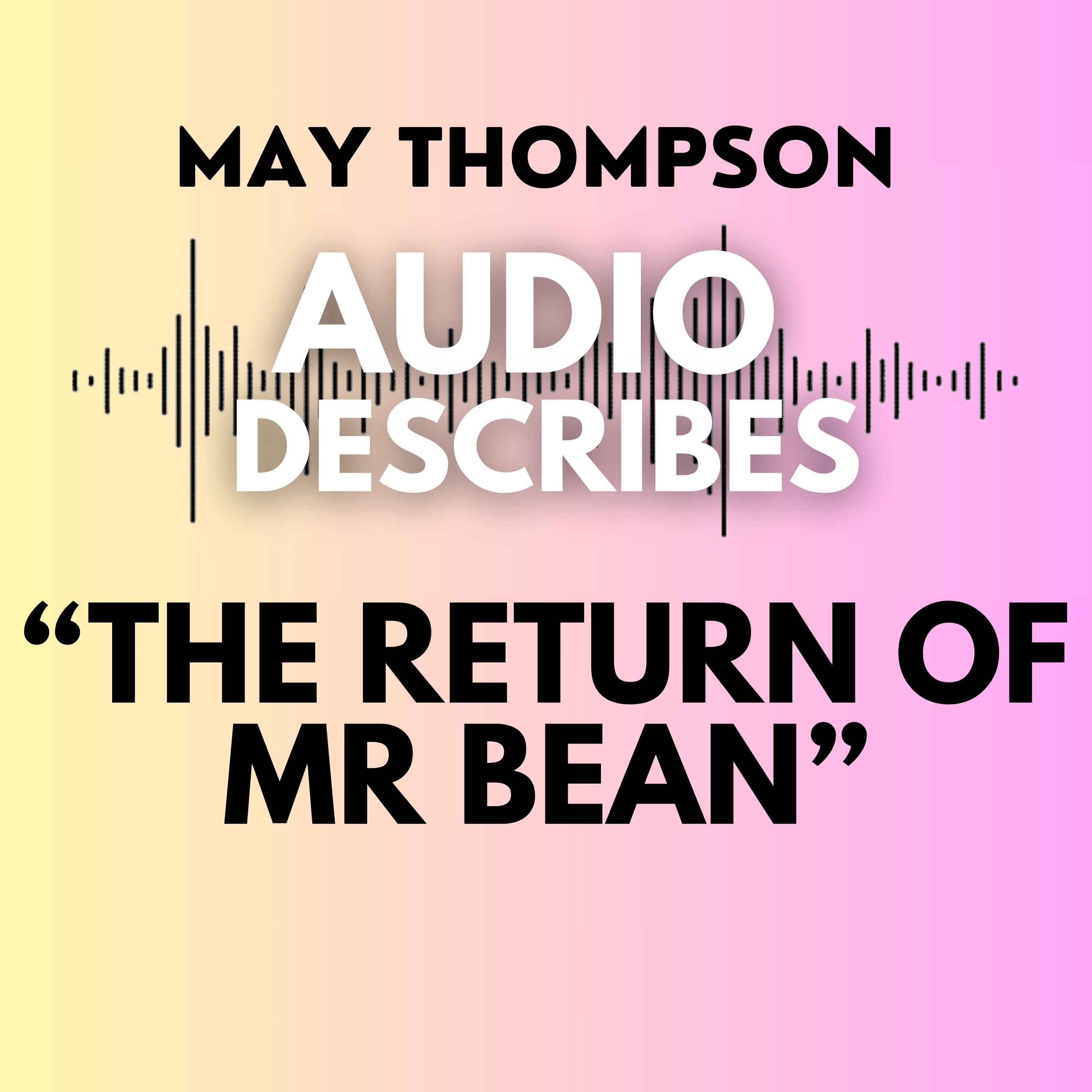 May Thompson\'s Audio Description