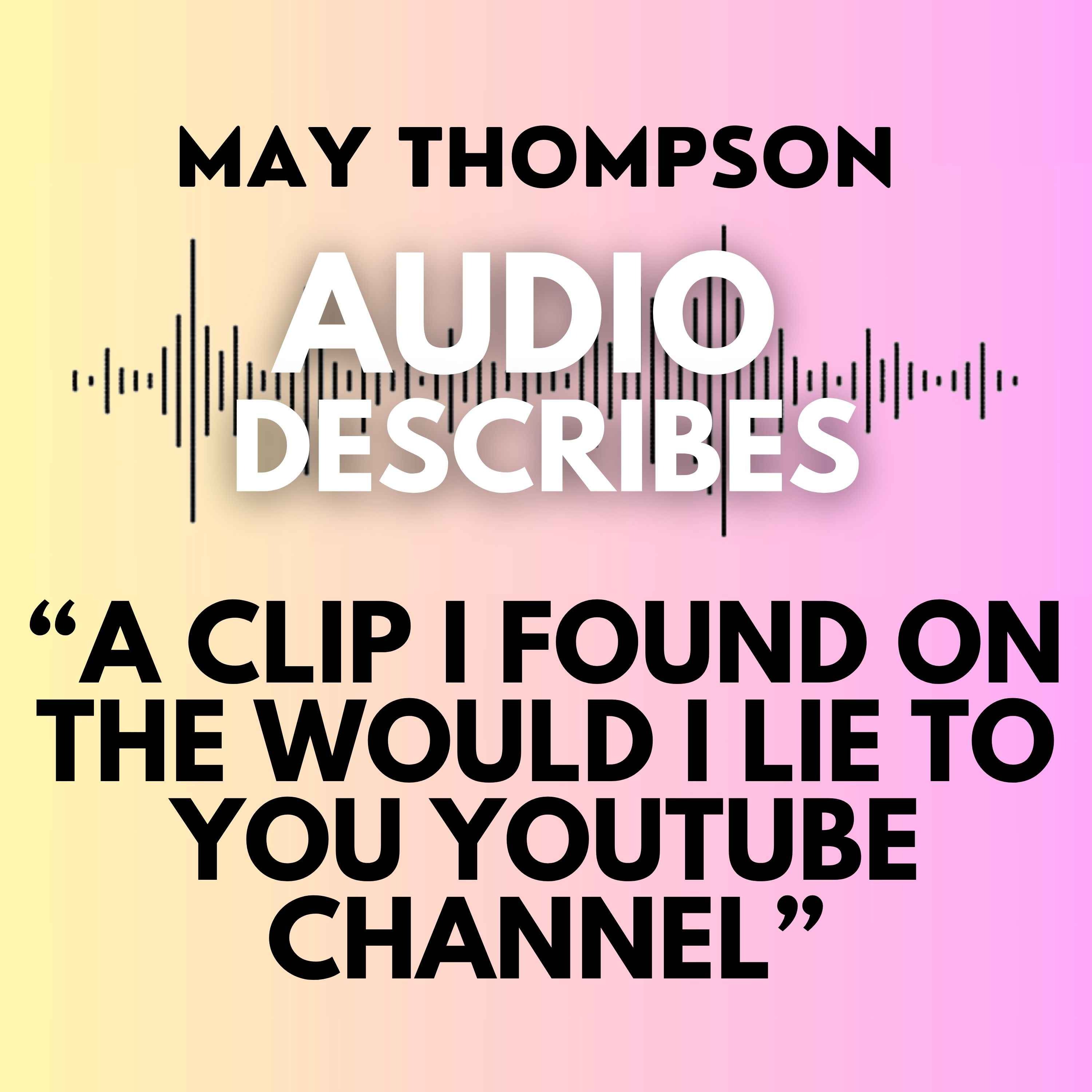 May Thompson\'s Audio Description