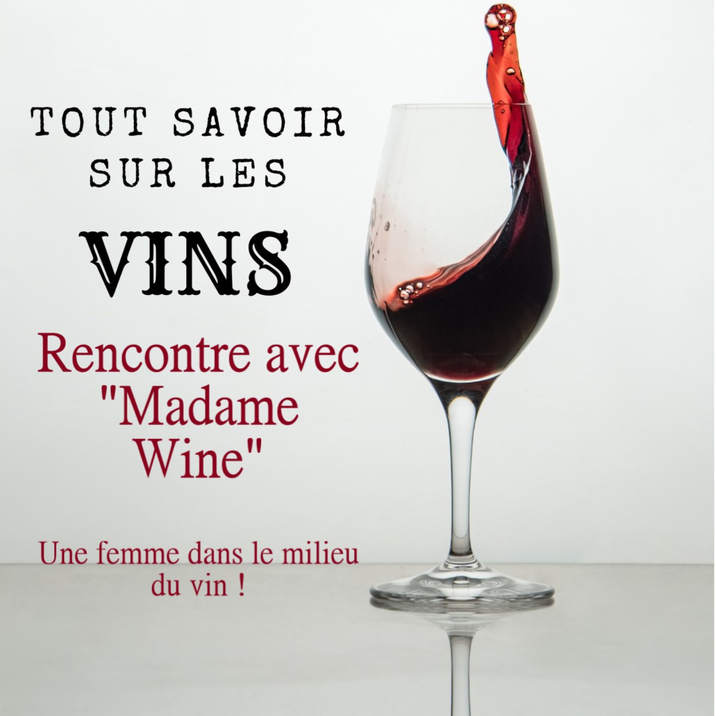 Rencontre avec "Madame Wine" - Une femme dans le milieu du vin !