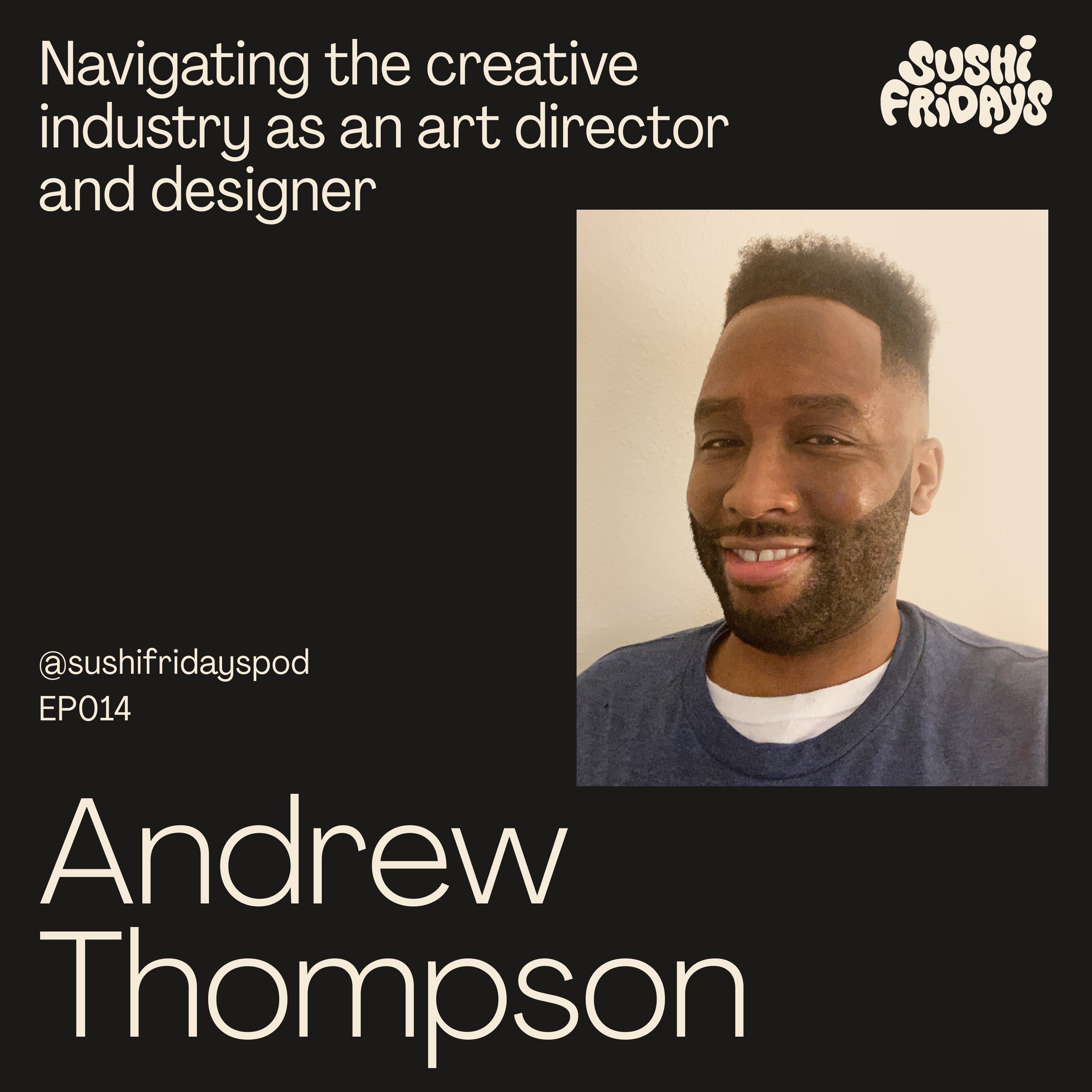 cover art for 014: Andrew Thompson, Art Director, Designer, Illustrator - Navigating the creative industry
